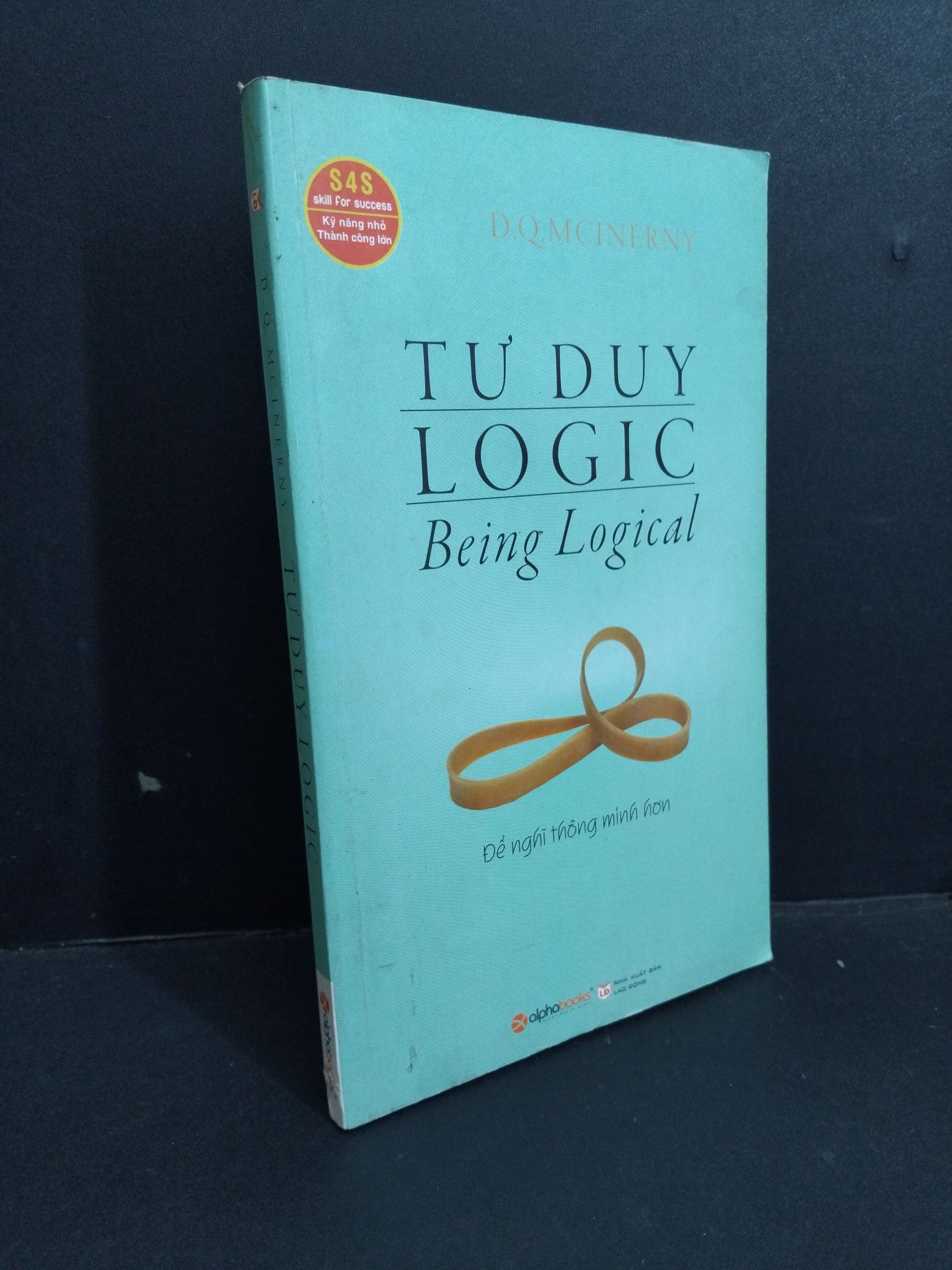 Tư duy Logic mới 90% bẩn bìa, ố nhẹ 2015 HCM2811 D.Q.Mcinerny KỸ NĂNG