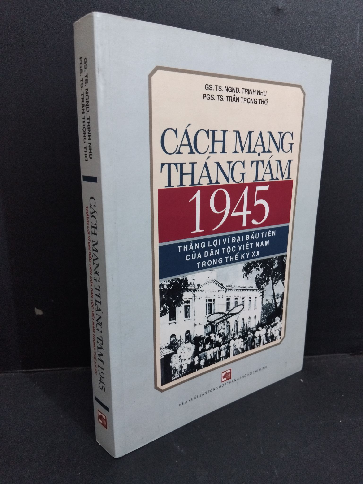 Cách mạng tháng tám 1945 thắng lợi vĩ đại đầu tiên của dân tộc Việt Nam trong thế kỷ XX mới 95% bẩn bìa 2020 HCM2811 Trịnh Nhu & Trần trọng Thơ LỊCH SỬ - CHÍNH TRỊ - TRIẾT HỌC