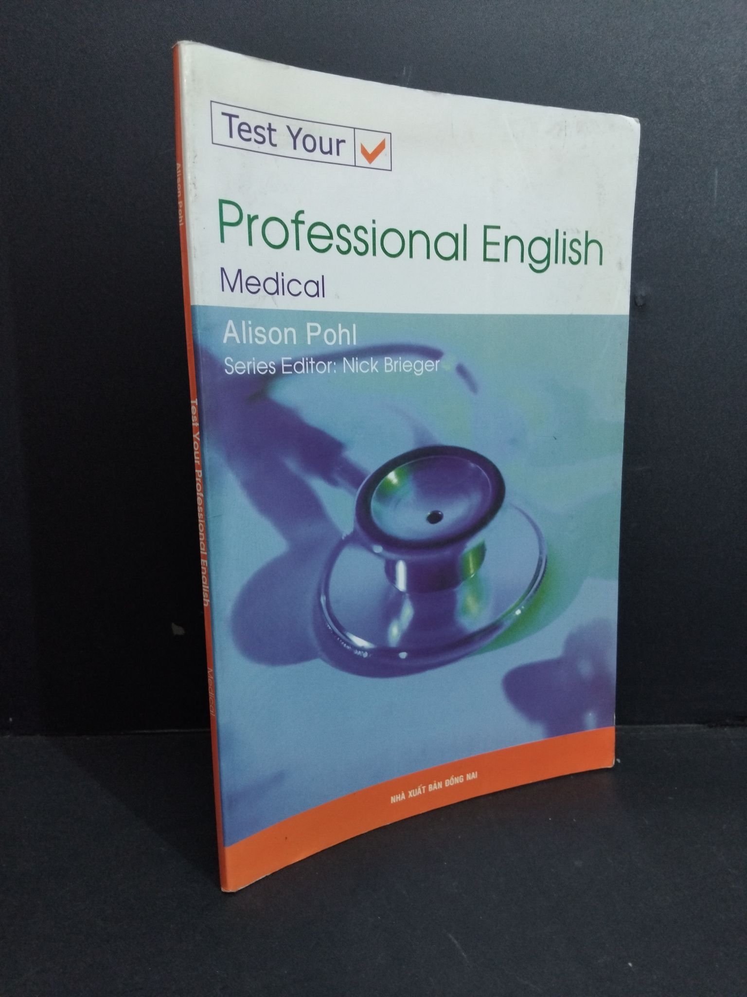 Test your Professional English Medical mới 80% bẩn bìa, ố nhẹ, có chữ viết 2009 HCM2811 Alison Pohl HỌC NGOẠI NGỮ