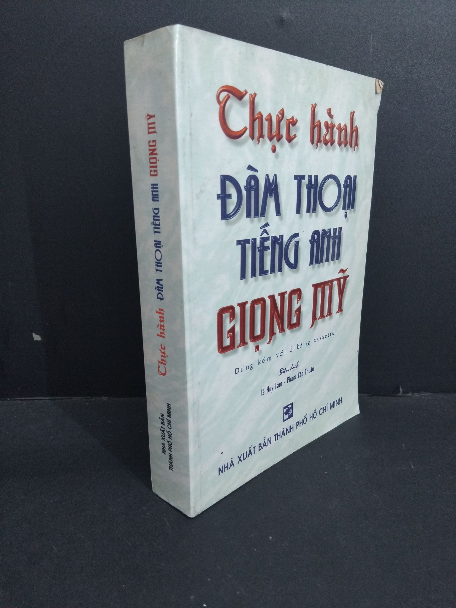 Thực hành đàm thoại tiếng Anh giọng Mỹ mới 80% ố bẩn 2003 HCM2811 Lê Huy - Phạm Văn Thuận HỌC NGOẠI NGỮ