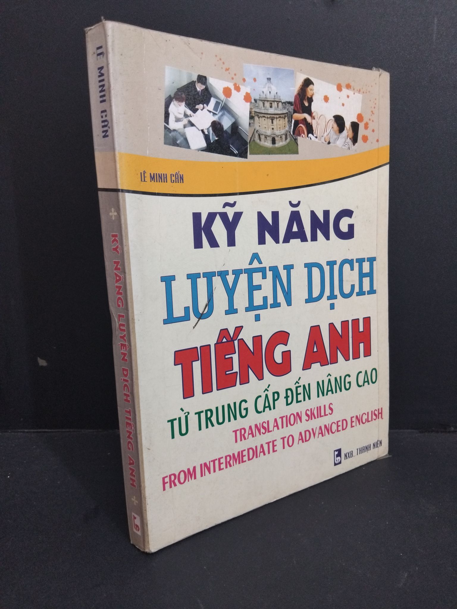 Kỹ năng luyện dịch tiếng Anh mới 70% ố có viết nhẹ 2008 HCM2811 Lê Minh Cẩn HỌC NGOẠI NGỮ