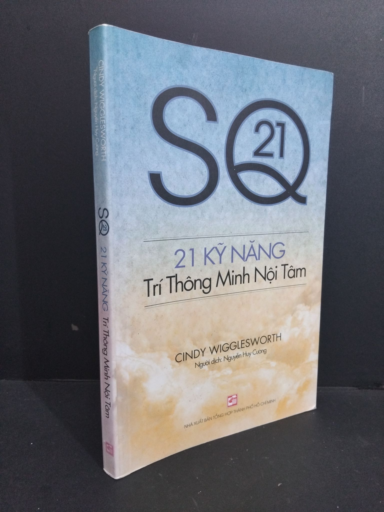 SQ 21 kỹ năng trí thông minh nội tâm mới 80% bẩn nhẹ gấp nhẹ góc có mộc trang đầu 2018 HCM2811 Cindy Wiggleswoeth TÂM LÝ