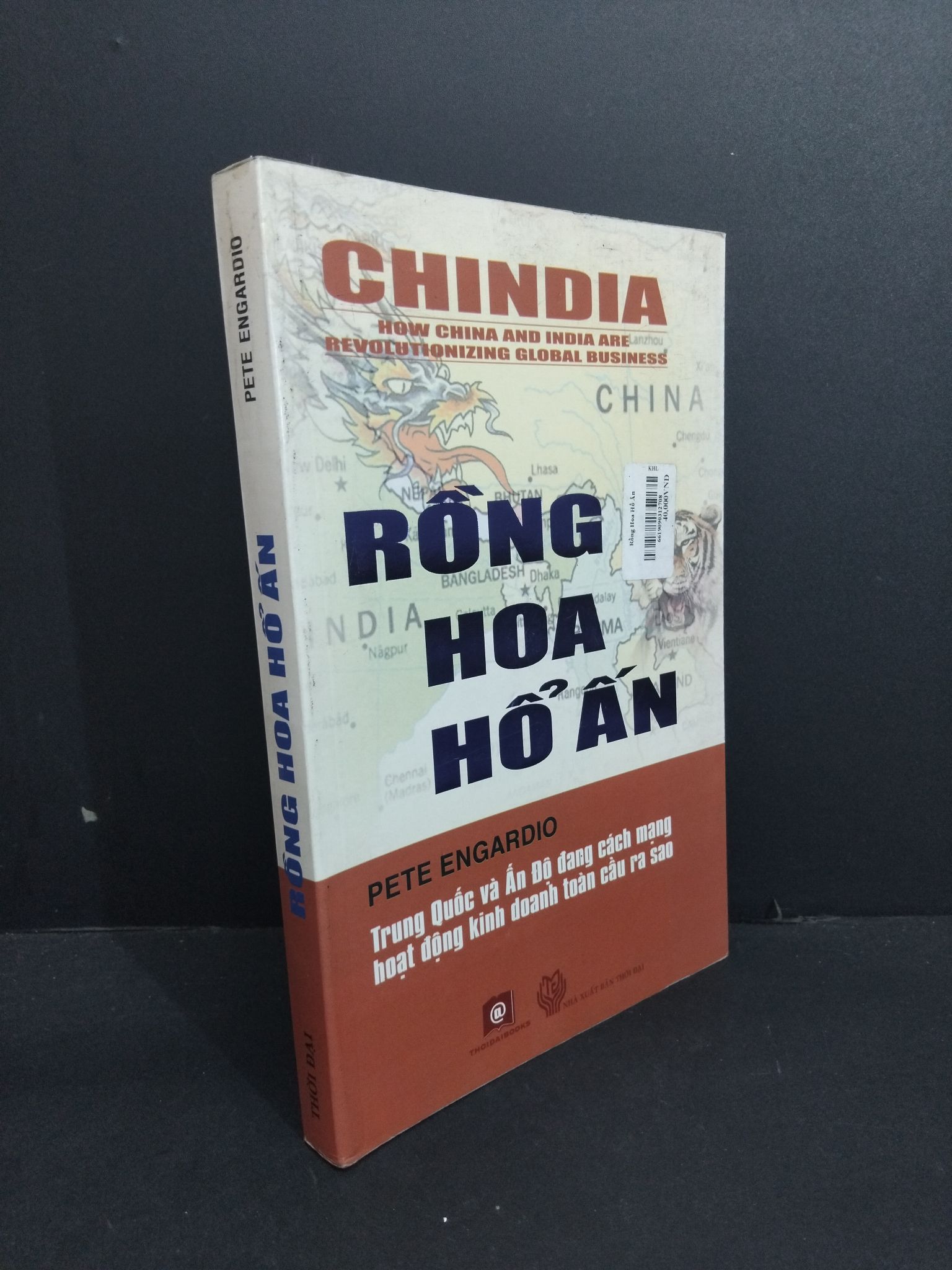 Rồng Hoa hổ Ấn mới 80% ố vàng có nếp gấp bìa 2009 HCM2811 Pete Engardio LỊCH SỬ - CHÍNH TRỊ - TRIẾT HỌC