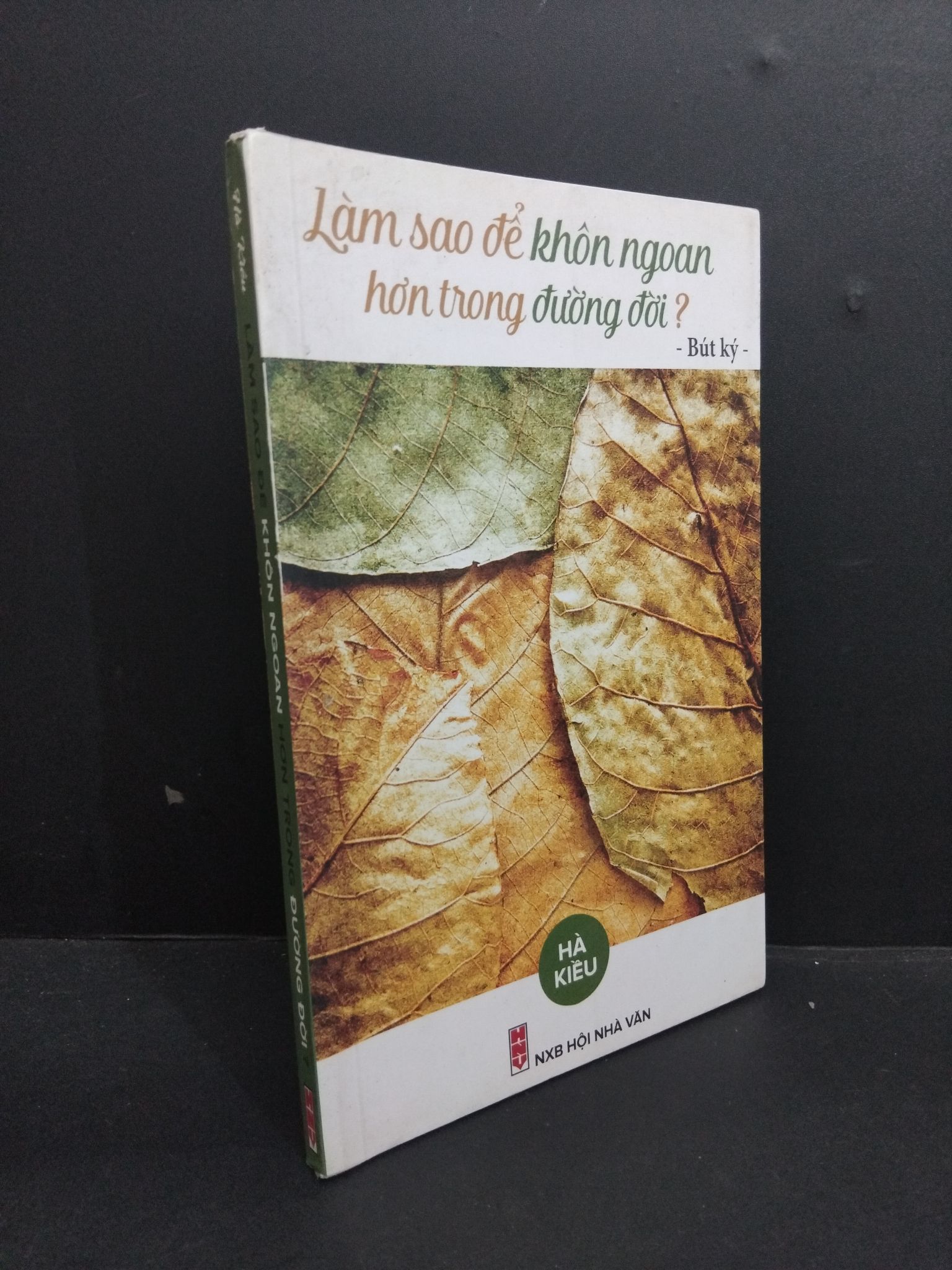 Làm sao để khôn ngoan hơn trong đường đời? mới 80% ố nhẹ có chữ ký tác giả 2017 HCM2811 Hà Kiều KỸ NĂNG