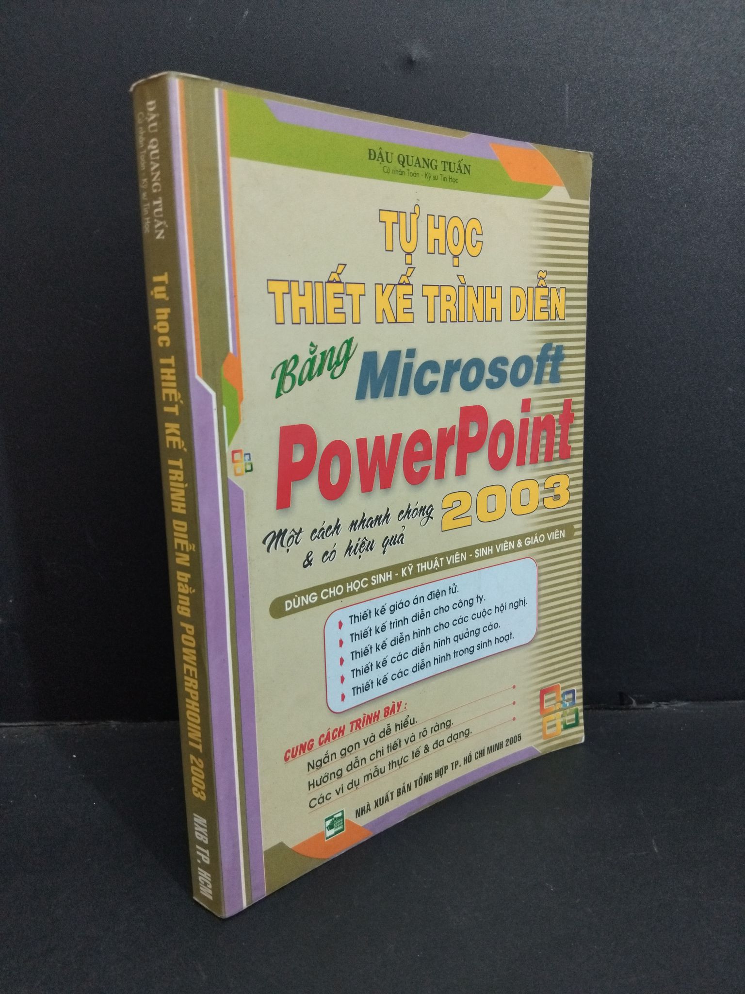 Tự học thiết kế trình diễn bằng powerphoint 2003 mới 80% ố có viết trang cuối 2005 HCM2811 Đậu Quang Tuấn GIÁO TRÌNH, CHUYÊN MÔN