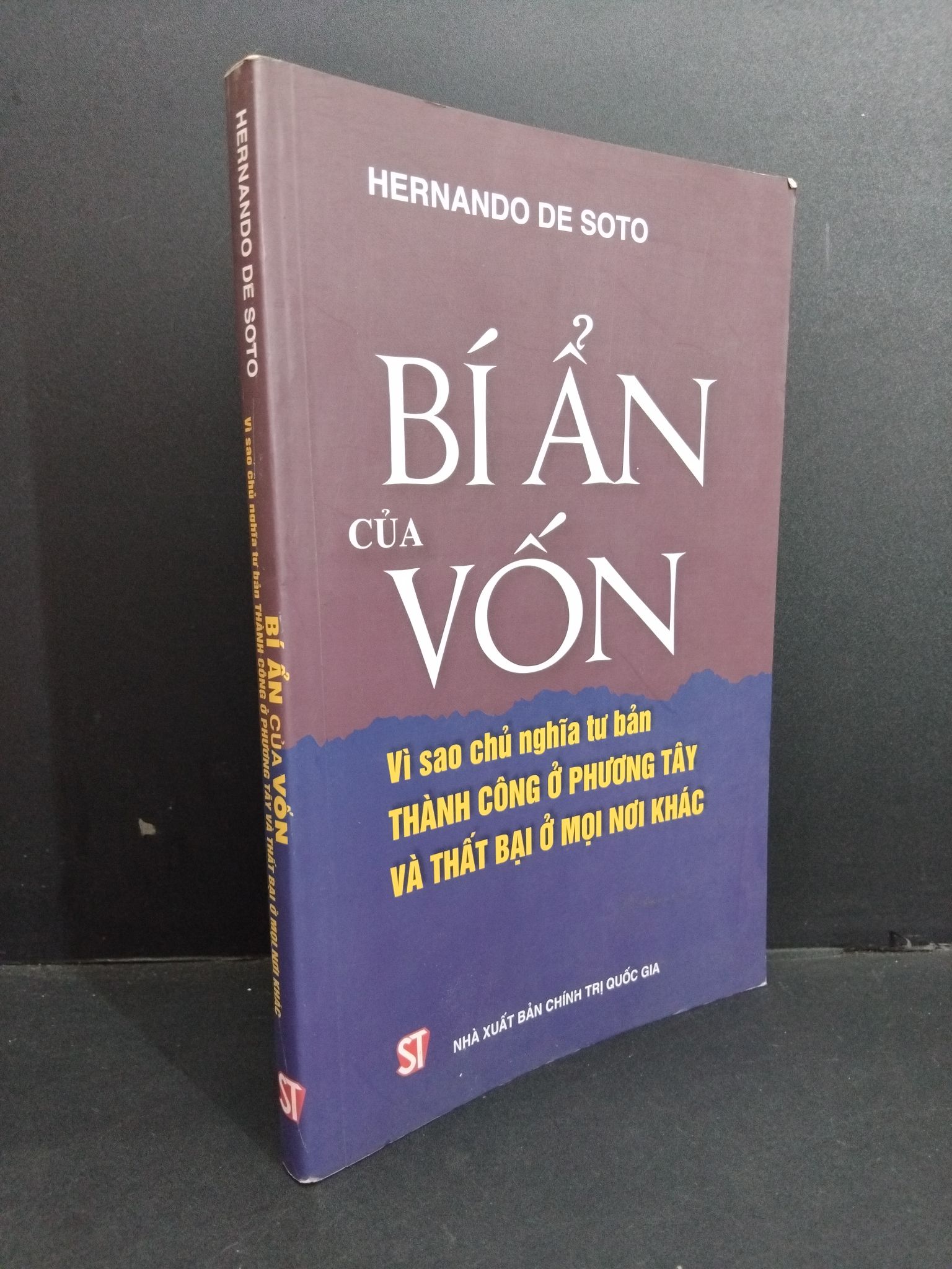 Bí ẩn của vốn Vì sao chủ nghĩa tư bản thành công ở phương Tây và thất bại ở mọi nơi khác mới 80% ố 2016 HCM2811 Hernando De Soto KINH TẾ - TÀI CHÍNH - CHỨNG KHOÁN