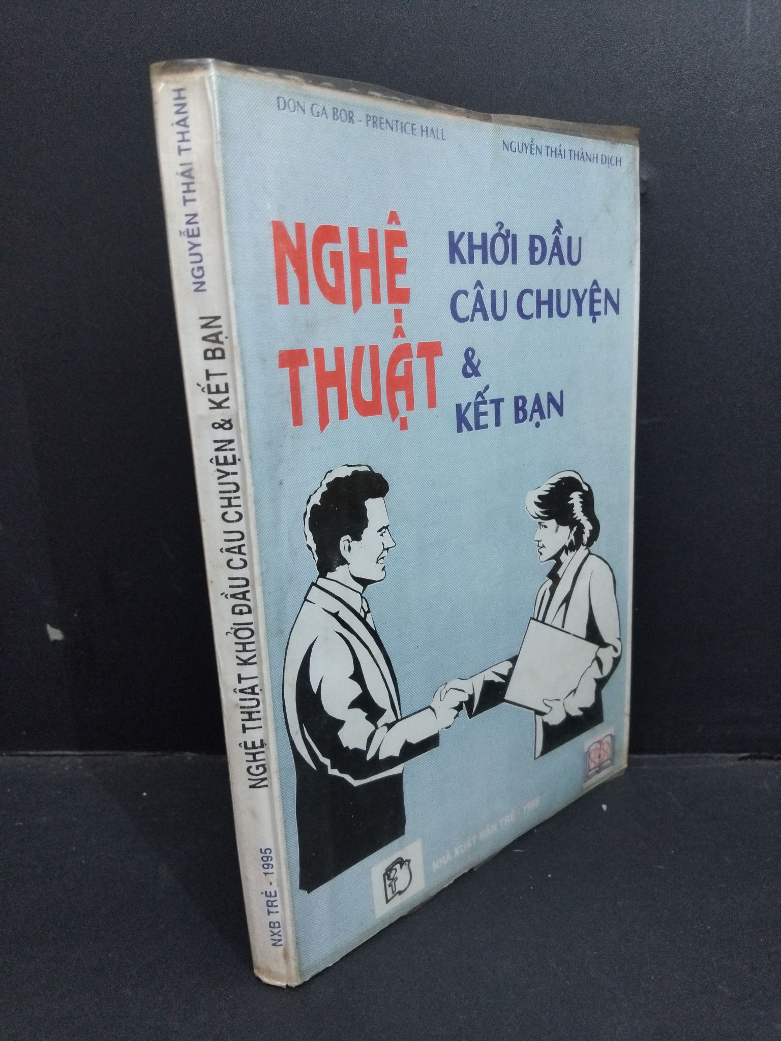 Nghệ thuật khởi đầu câu chuyện và kết bạn mới 70% bẩn bìa, ố vàng, chữ ký 1995 HCM2811 Nguyễn Thái Thành KỸ NĂNG