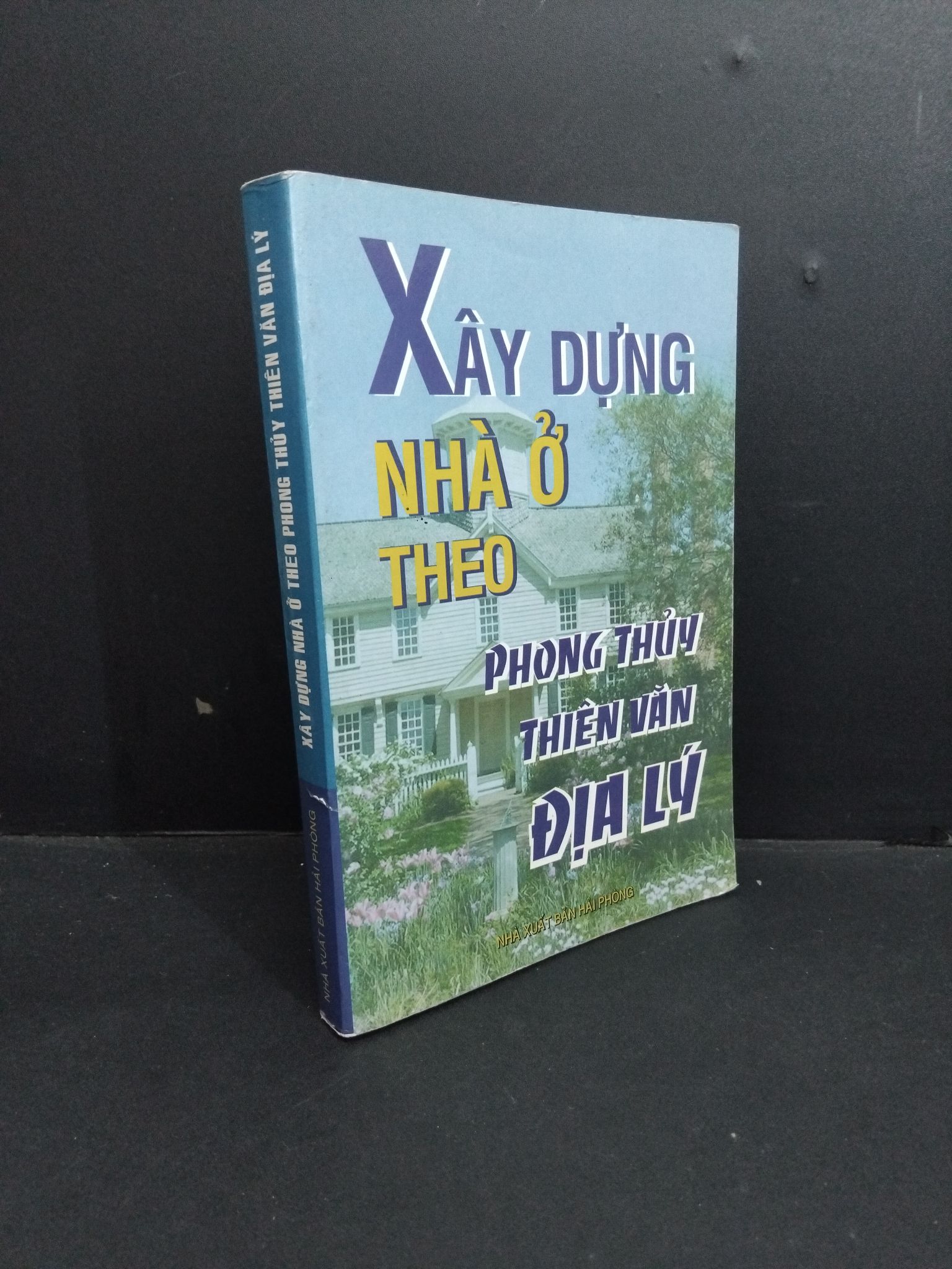 Xây dựng nhà ở ttheo phong thủy thiên văn địa lý mới 90% bẩn bìa, ố 2007 HCM0412 Bùi Nguyên Hồng TÂM LINH - TÔN GIÁO - THIỀN