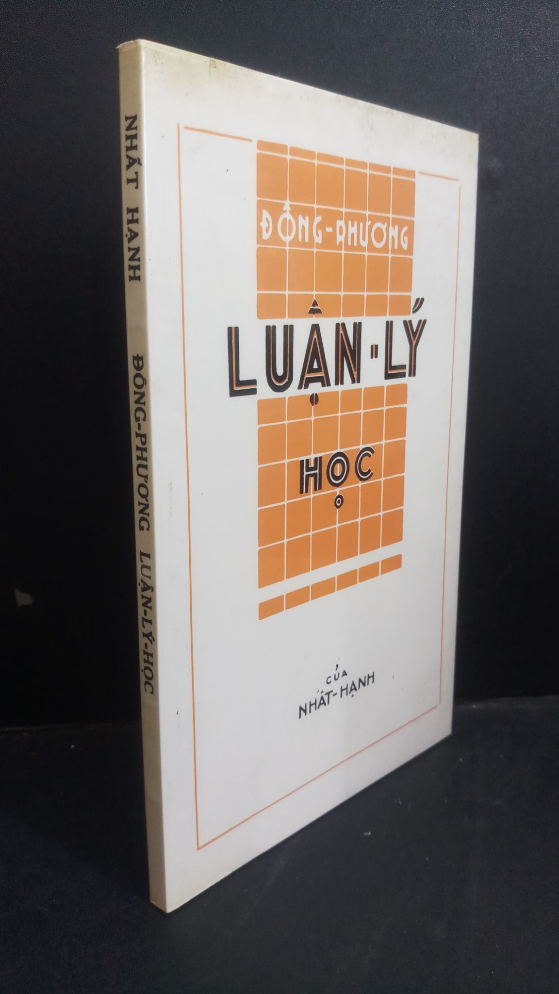 Đông - Phương Luận - lý học mới 90% bẩn bìa 2018 HCM0412 Nhất Hạnh TÂM LINH - TÔN GIÁO - THIỀN