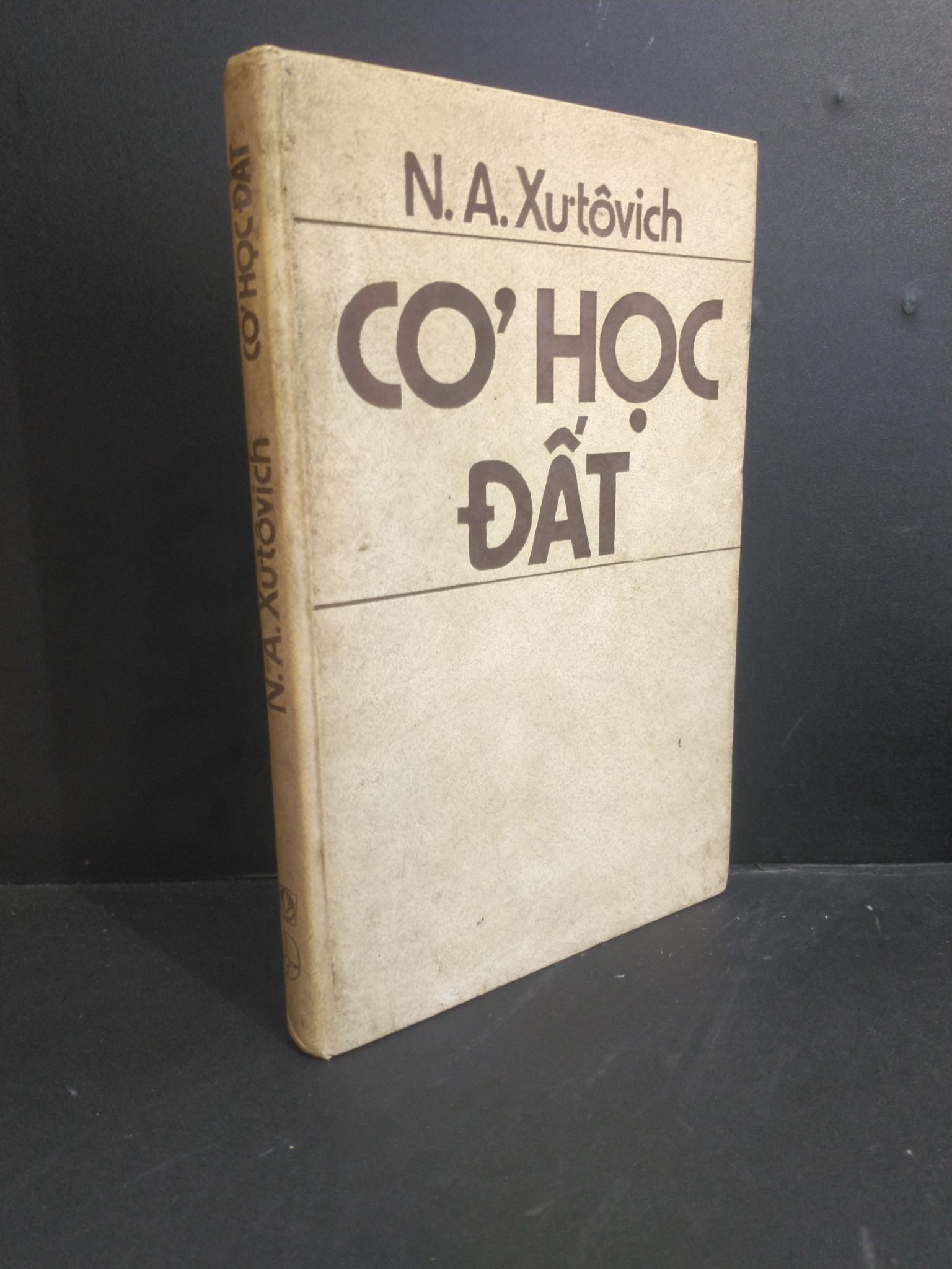 Cơ học đất mới 80% bìa cứng, bẩn bìa, ố vàng 1987 HCM2811 N.A. Xưtovich GIÁO TRÌNH, CHUYÊN MÔN