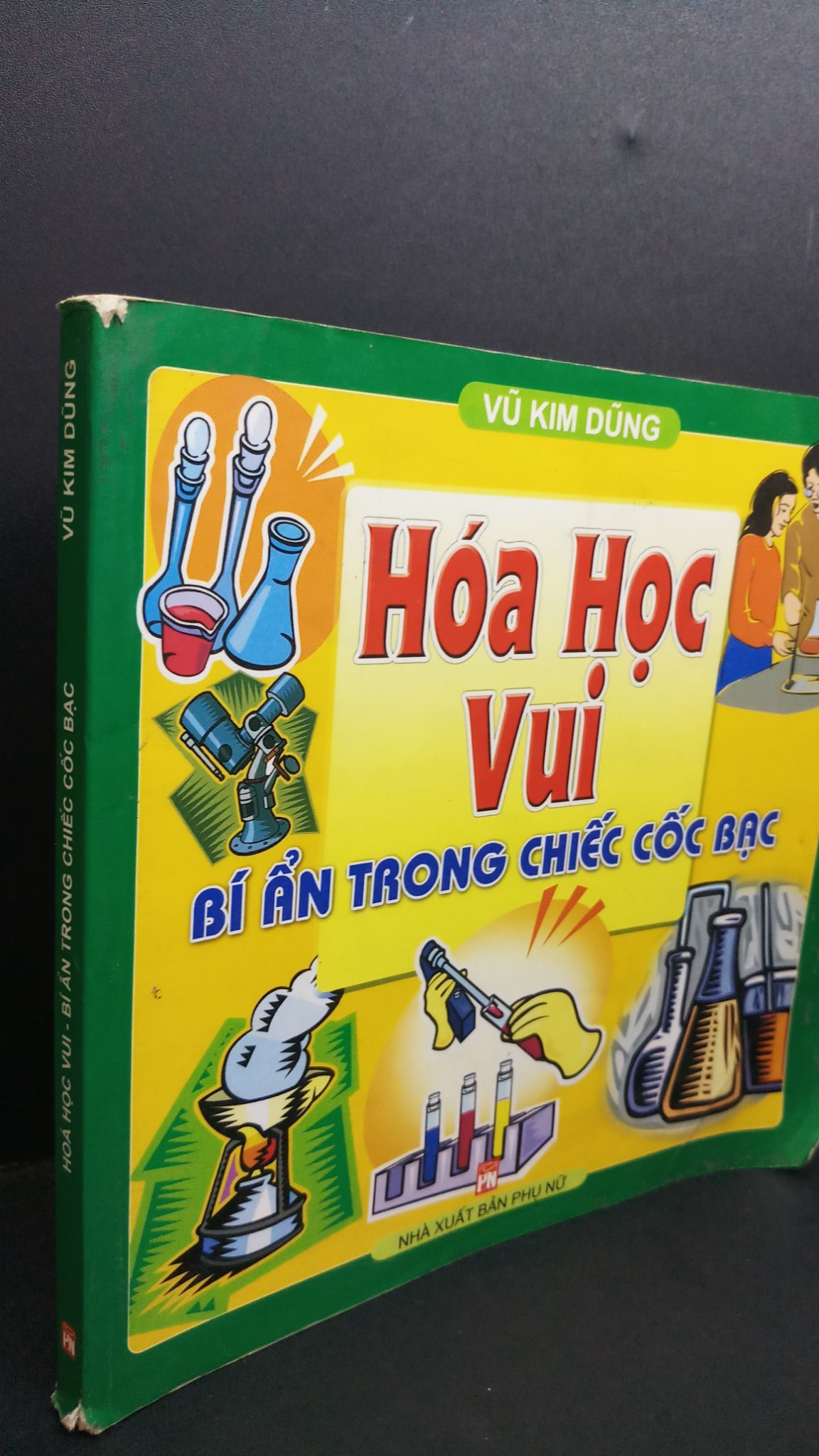 Hóa học vui - Bí ẩn trong chiếc cố bạc mới 80% ố gấp góc có mộc trang đầu rách gáy 2010 HCM0412 Vũ Kim Dũng KHOA HỌC ĐỜI SỐNG