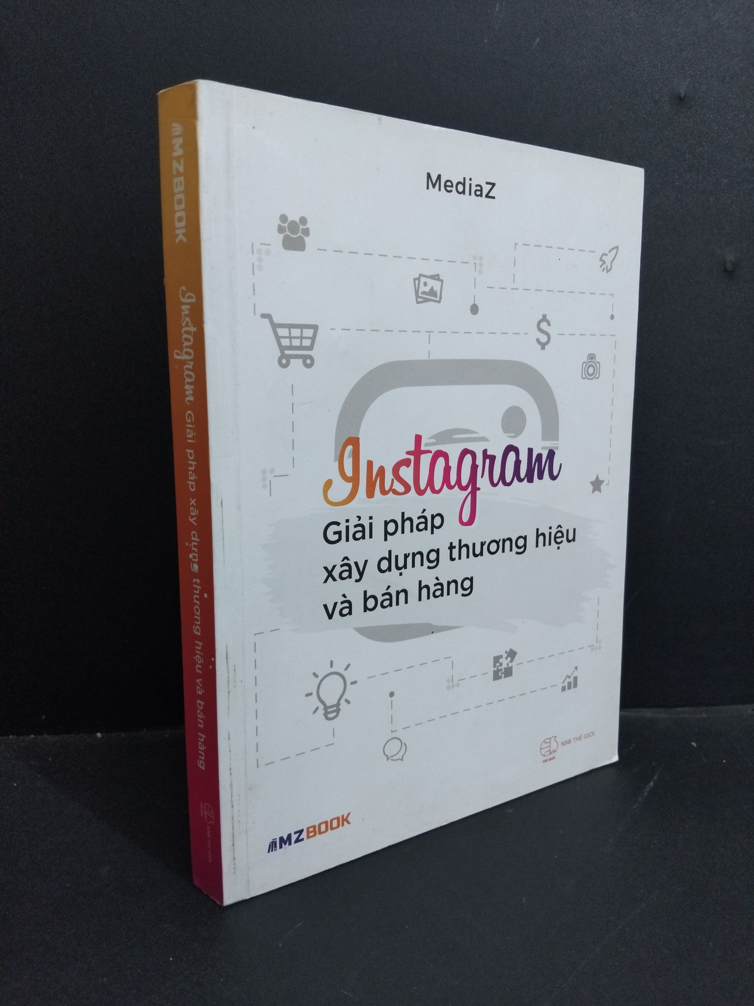 Instagram giải pháp xây dựng thương hiệu và bán hàng mới 80% ố bẩn 2019 HCM0612 MediaZ MARKETING KINH DOANH