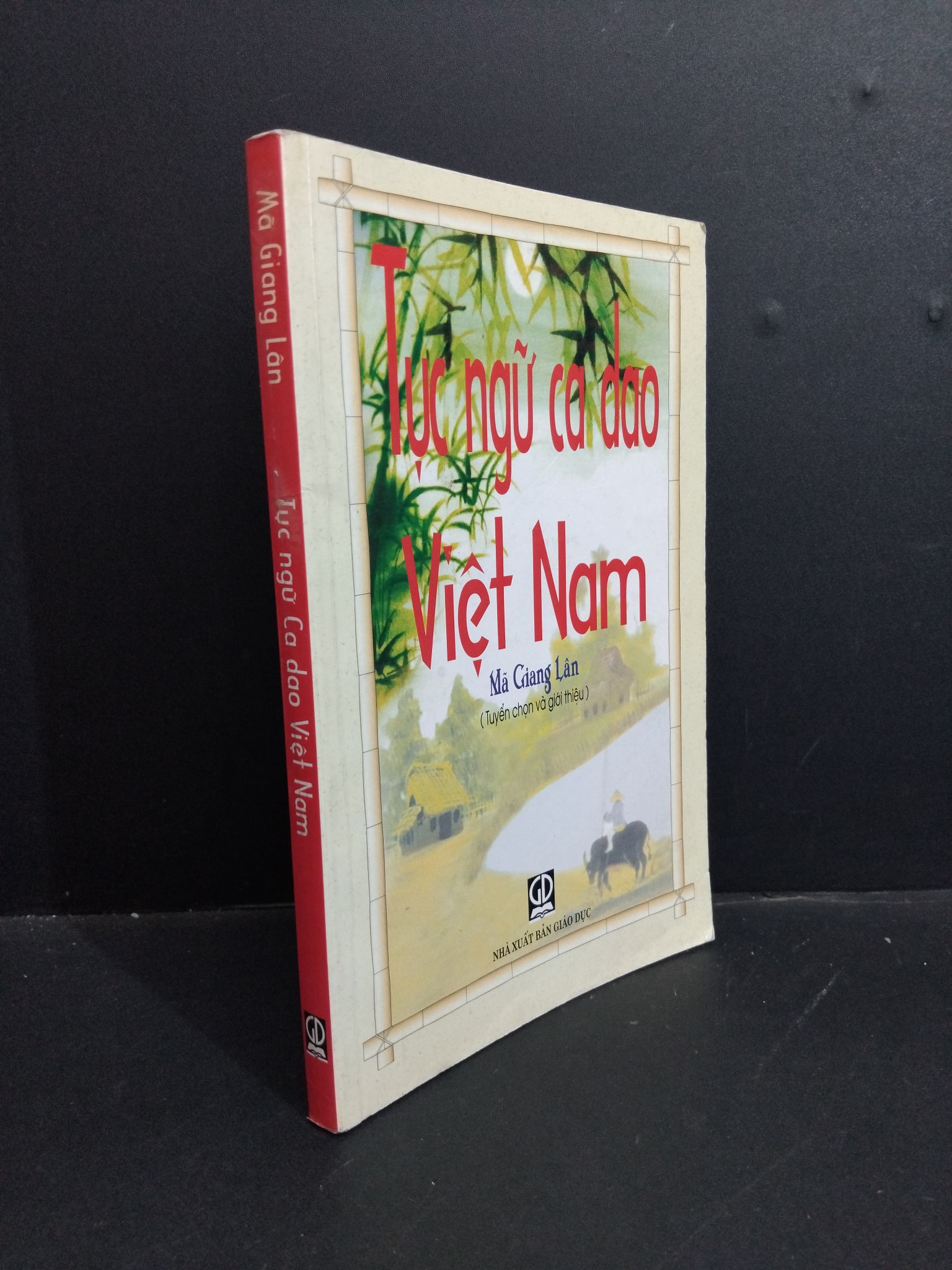 Tục ngữ ca dao Việt Nam mới 80% bẩn bìa, ố nhẹ, có chữ viết trang đầu 2007 HCM1712 Mã Giang Lân VĂN HỌC