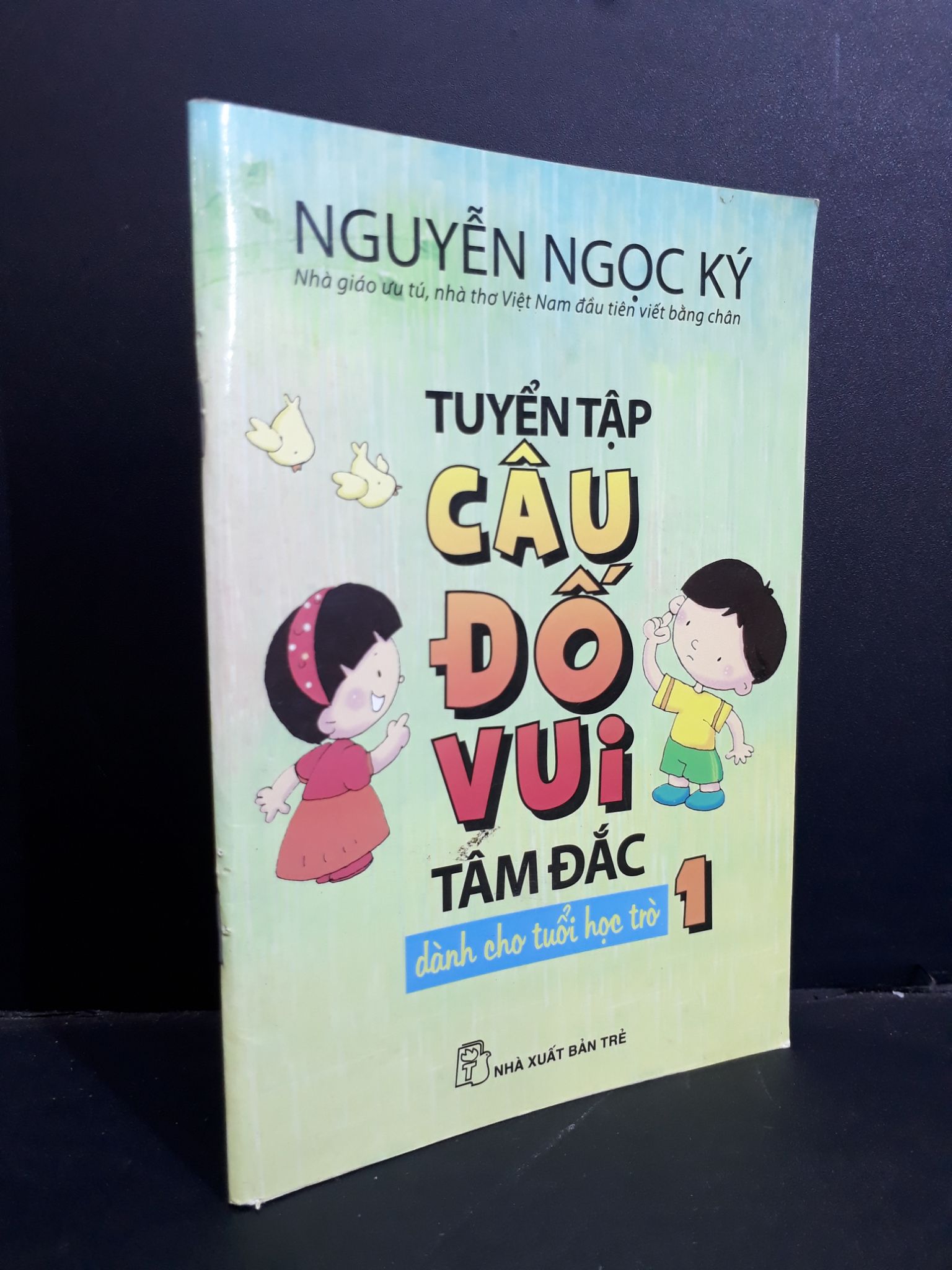 Tuyển tập câu đố vui tâm đắc dành cho tuổi học trò 1 mới 90% bẩn bìa, ố nhẹ, có chữ ký tác giả 2011 HCM2811 Nguyễn Ngọc Ký VĂN HỌC