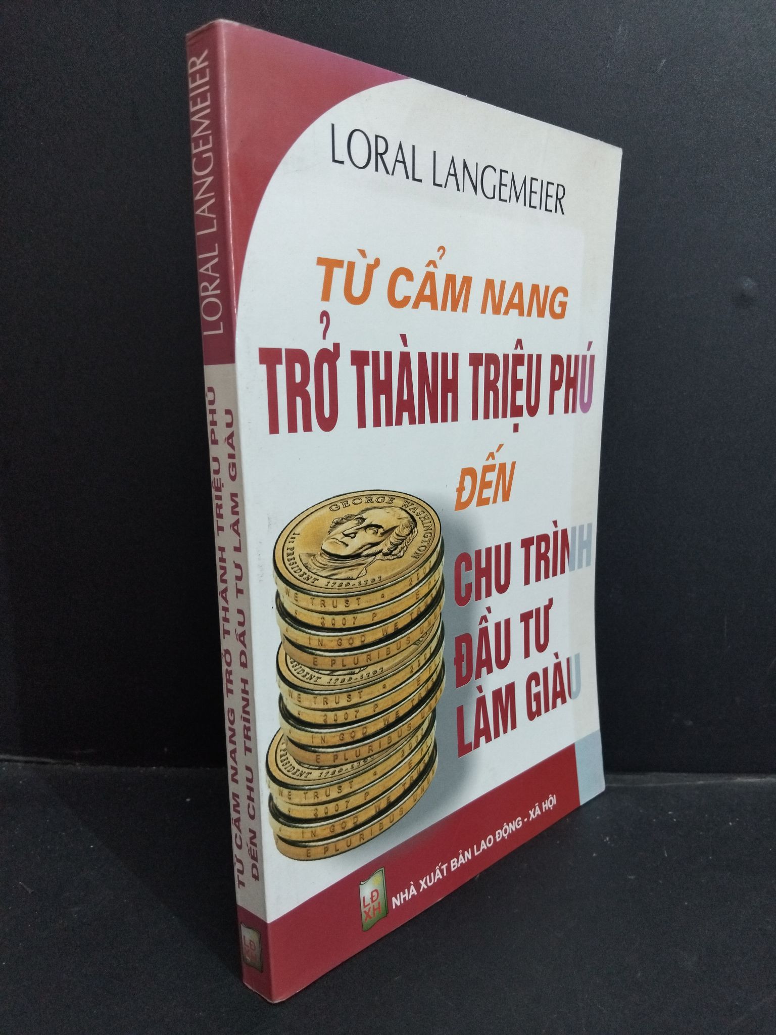 Từ cẩm nang trở thành triệu phú đến chu trình đầu tư làm giàu mới 90% bẩn bìa, ố nhẹ 2008 HCM2811 Loral Langemeier KỸ NĂNG