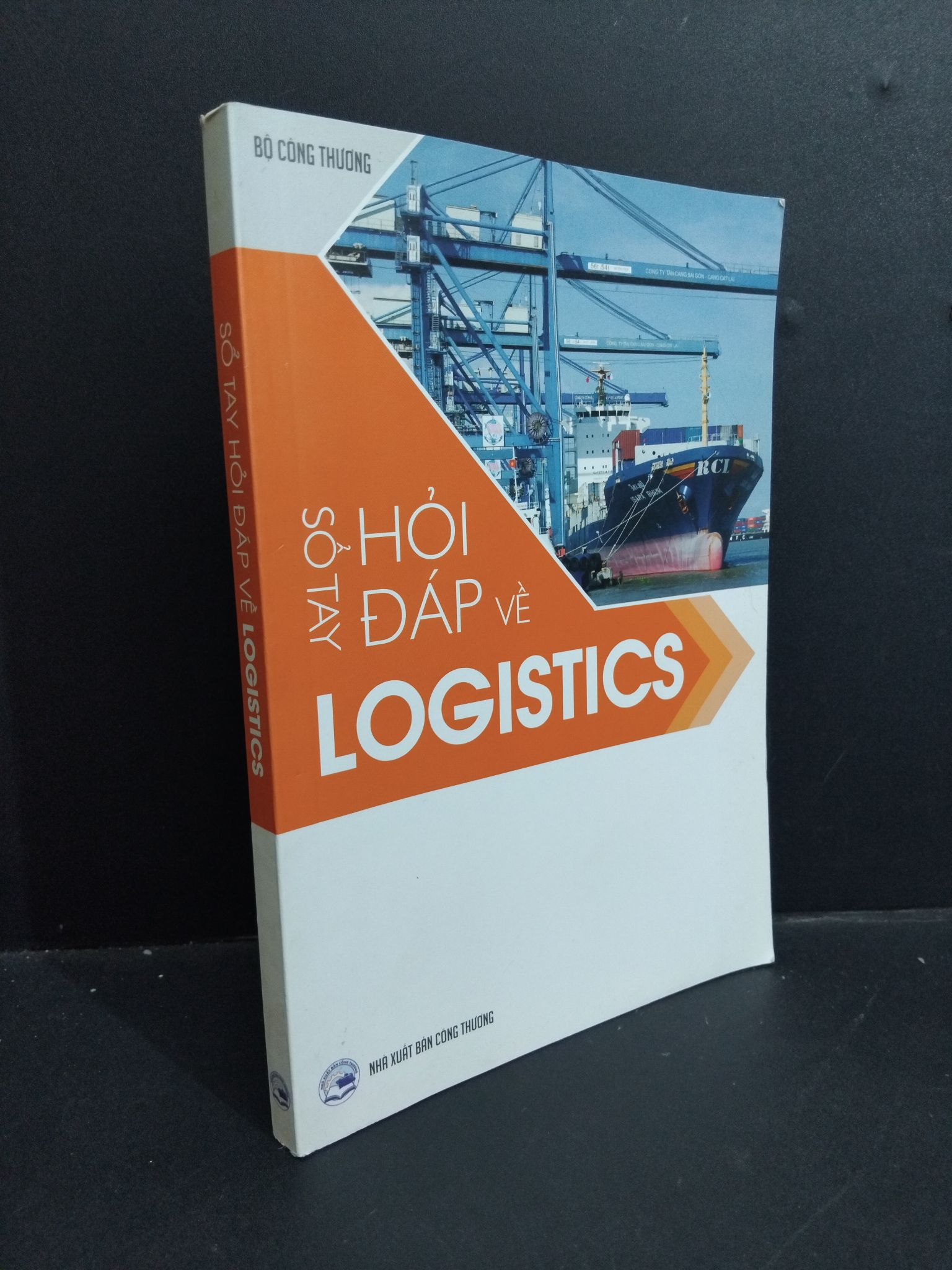 Sổ tay hỏi đáp về Logistics mới 90% bẩn bìa 2017 HCM2811 Bộ Công Thương MARKETING KINH DOANH