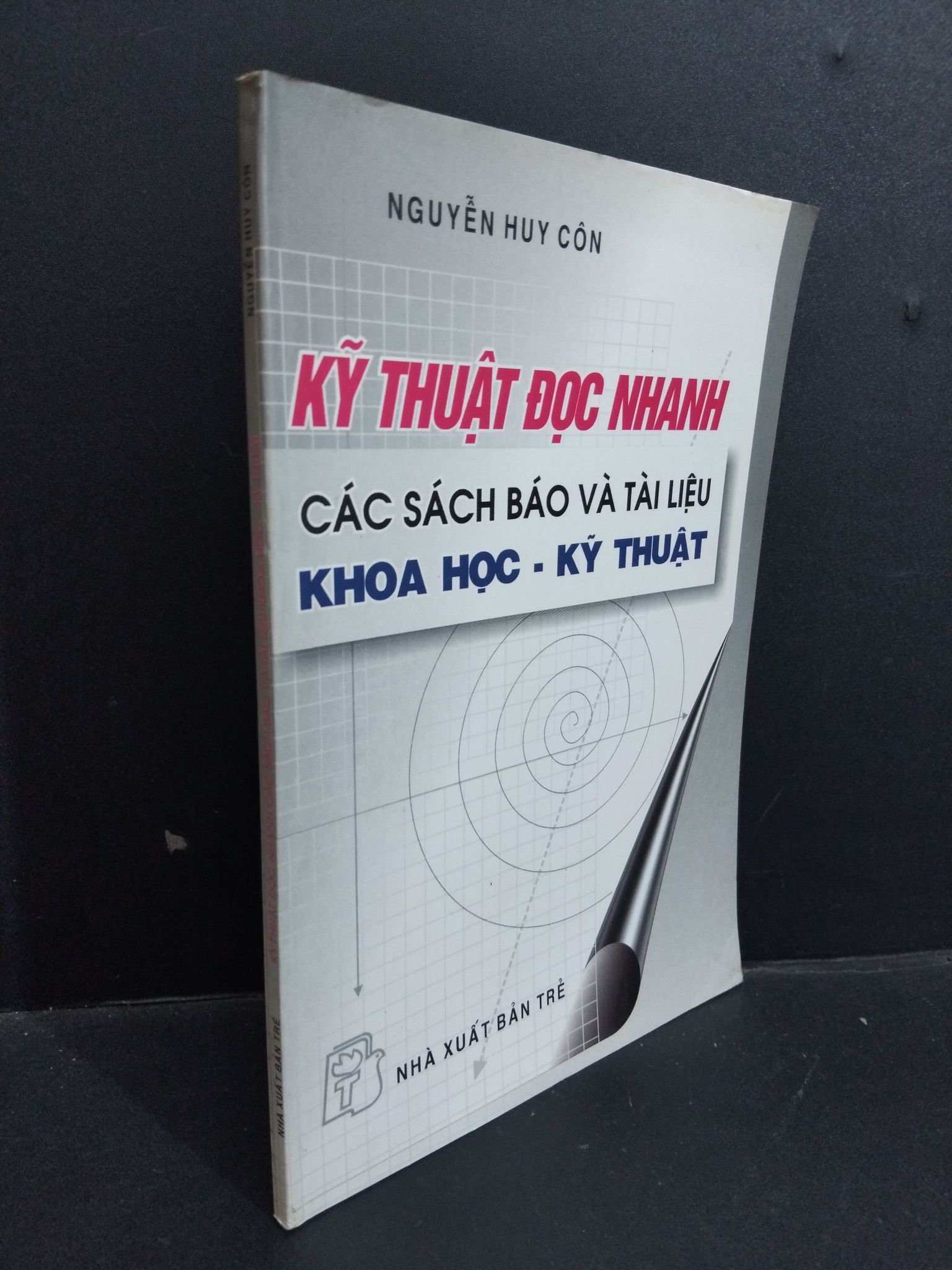 Kỹ thuật đọc nhanh các sách báo và tài liệu khoa học - kỹ thuật mới 80% bẩn bìa, ố 2000 HCM2811 Nguyễn Huy Côn KỸ NĂNG