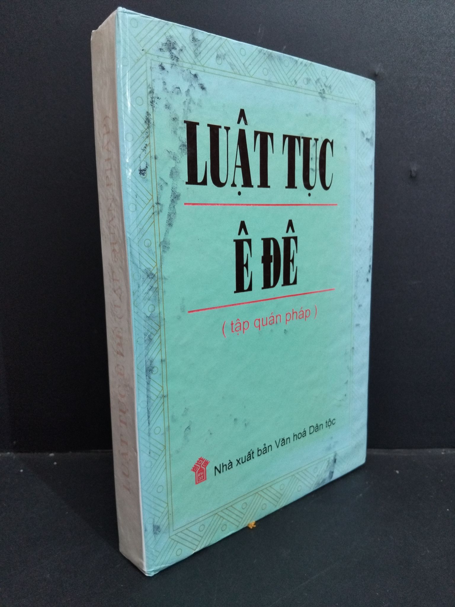 Luật tục Ê Đê (tập quán pháp) mới 80% bẩn bìa, ố, bìa cứng 2001 HCM2811 Ngô Đức Thịnh, Chu Thái Sơn, Nguyễn Hữu Thấu LỊCH SỬ - CHÍNH TRỊ - TRIẾT HỌC