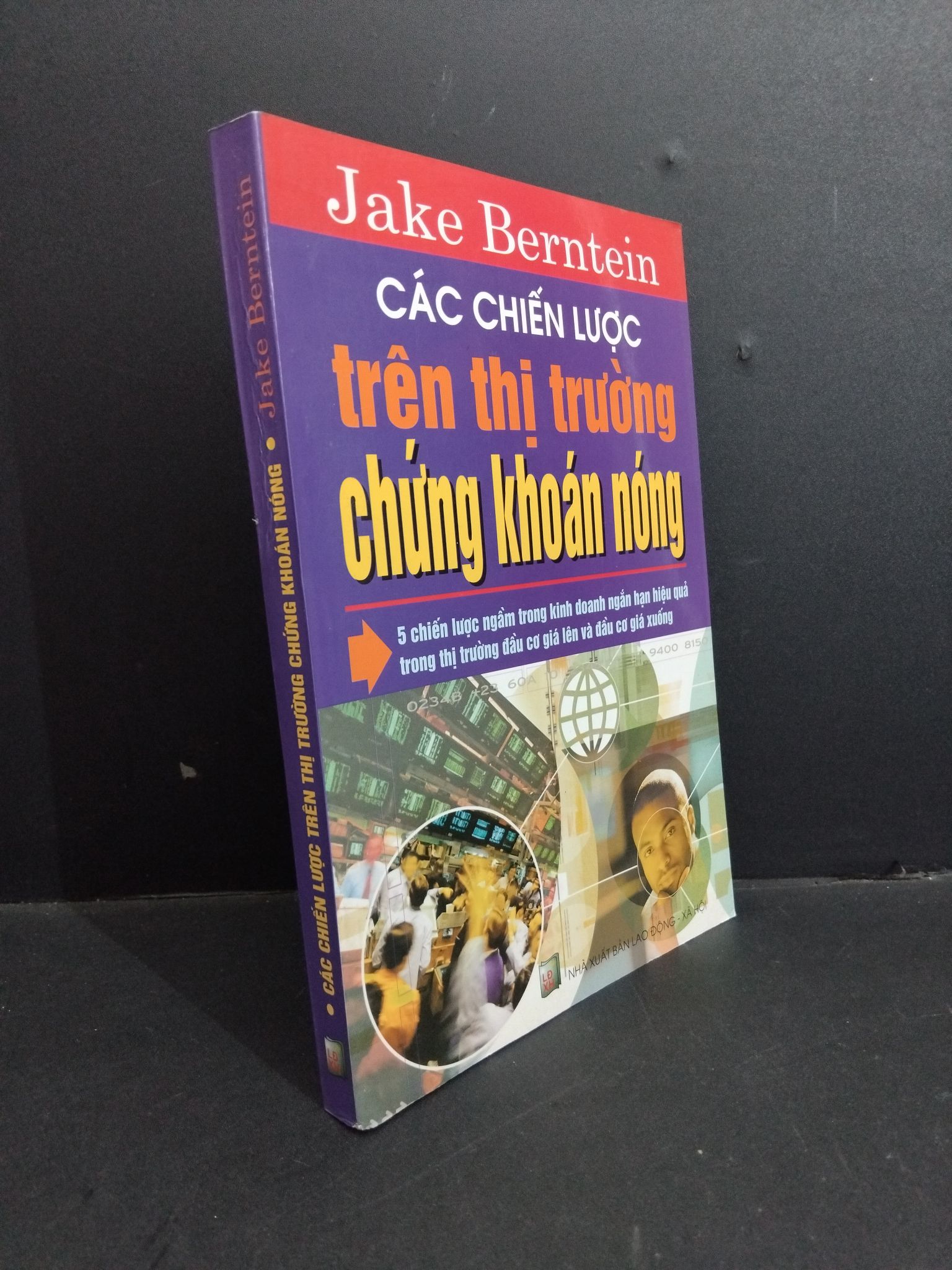 Các chiến lược trên thị trường chứng khoán nóng mới 80% ố 2007 HCM2811 Jake Berntein KINH TẾ - TÀI CHÍNH - CHỨNG KHOÁN