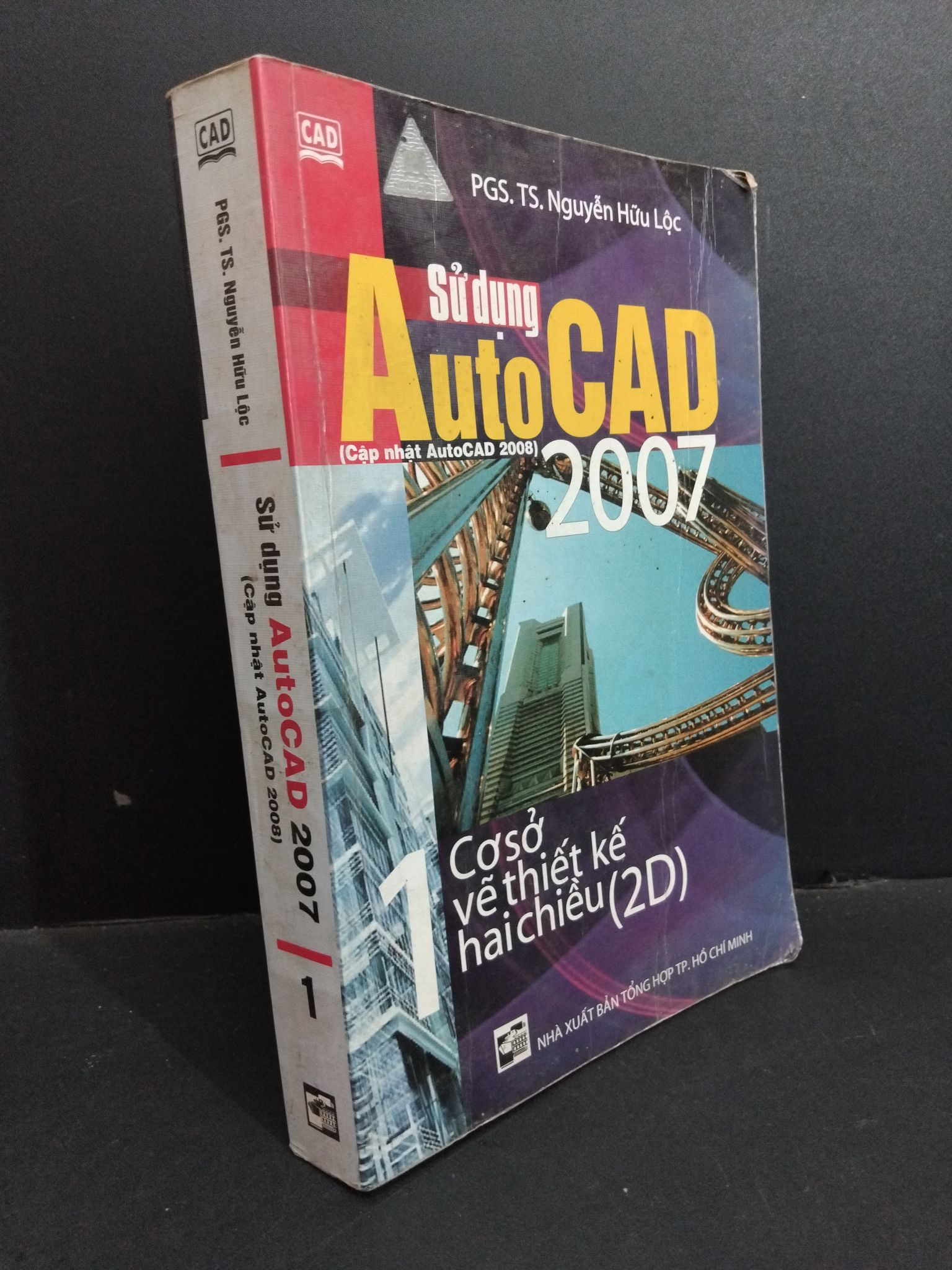 Sử dụng autocad 2007 (cập nhật autocad 2007) mới 70% ố nặng gấp bìa 2007 HCM2811 PGS.TS. Nguyễn Hữu Lộc GIÁO TRÌNH, CHUYÊN MÔN