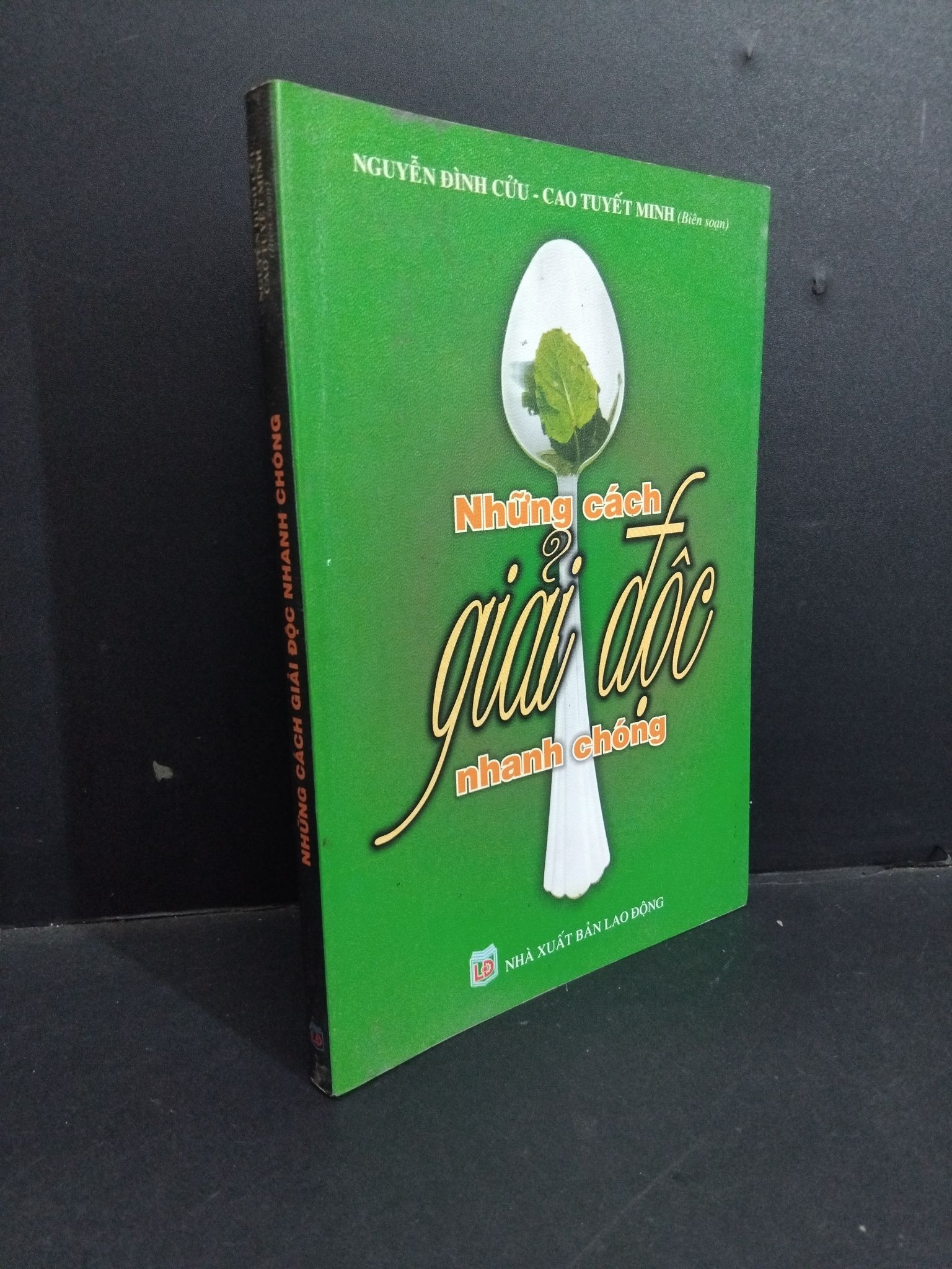 Những cách giải độc nhanh chóng mới 80% ố có chữ ký trang đầu 2007 HCM2811 Nguyễn ĐÌnh Cửu - Cao Tuyết Minh SỨC KHỎE - THỂ THAO