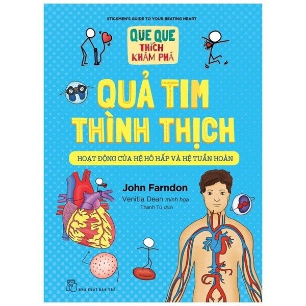 Sách - Que Que Thích Khám Phá - Quả Tim Thình Thịch - Hoạt Động Của Hệ Hô Hấp Và Hệ Tuần Hoàn - John Farndon HCM.PO