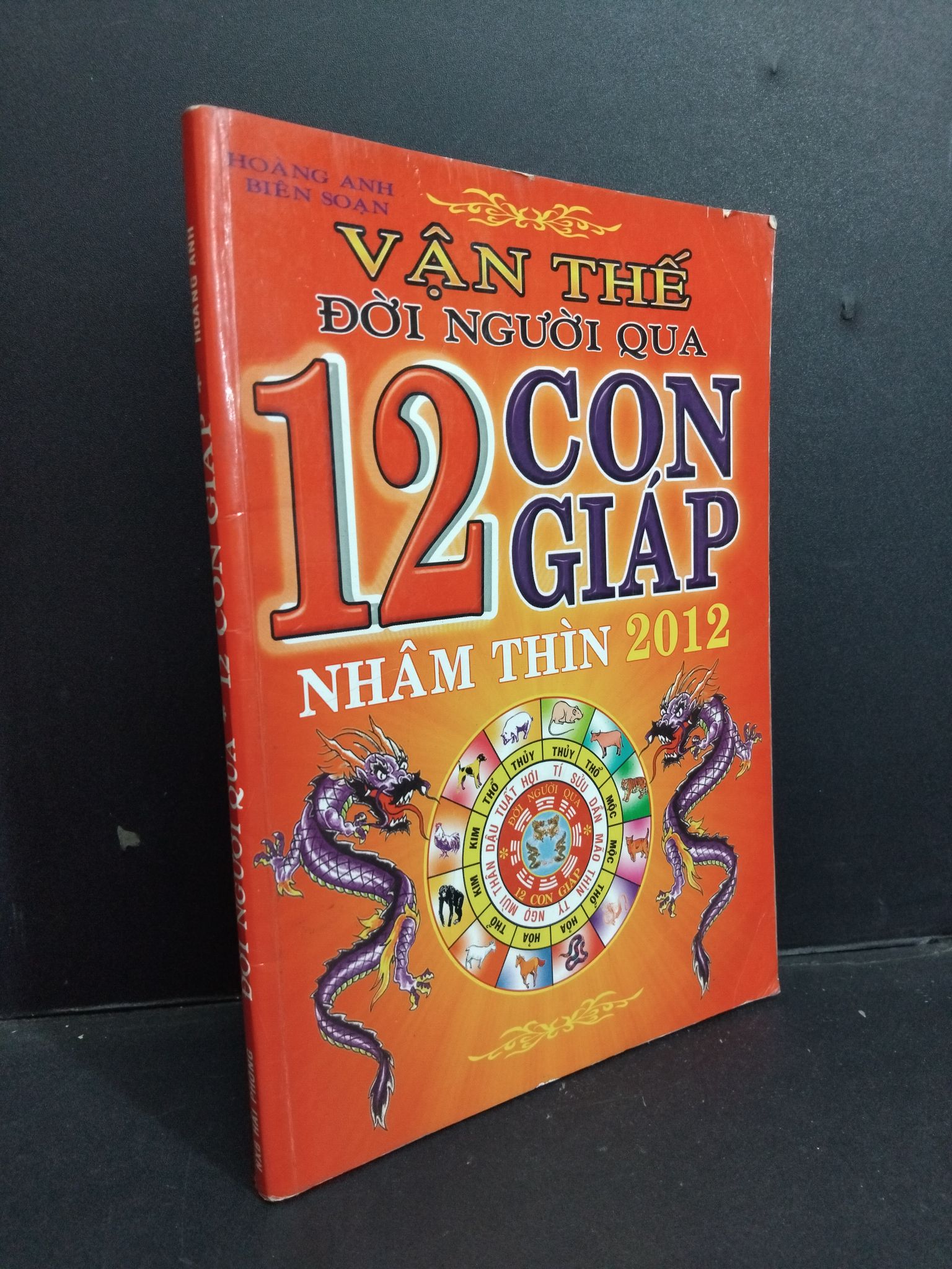 Vận thế đời người qua 12 con giáp Nhâm Thìn 2012 mới 80% ố rách trang đầ 2011 HCM1001 Hoàng Anh TÂM LINH - TÔN GIÁO - THIỀN