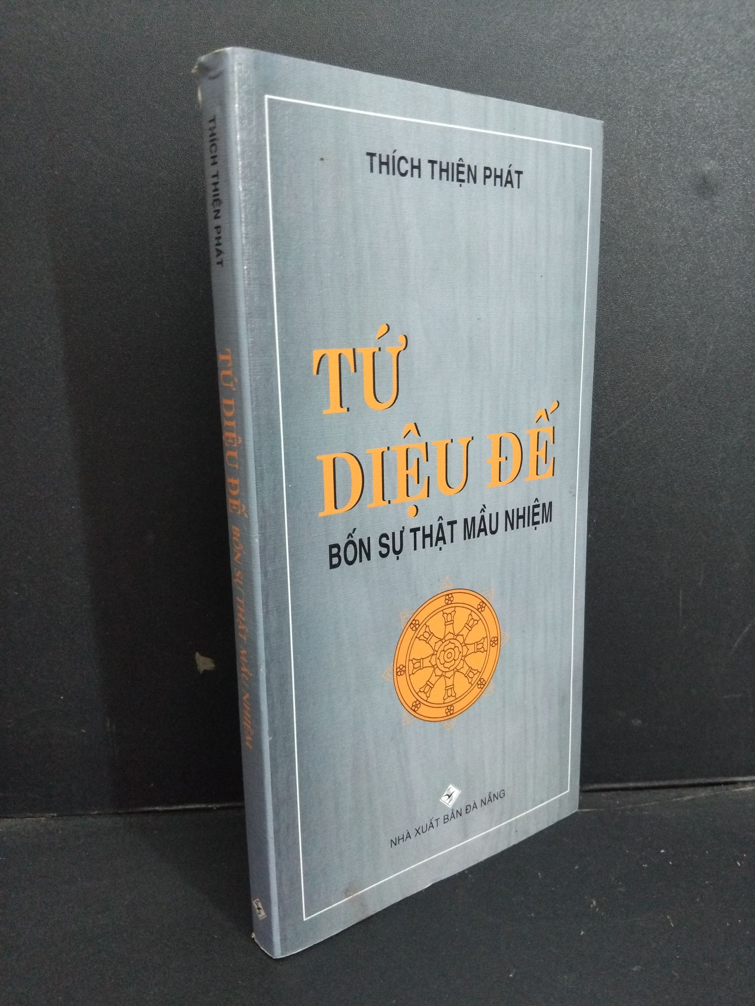 Tứ Diệu Đế bốn sự thật mầu nhiệm mới 80% ố nhẹ rách gáy 2018 HCM1001 Thích Thiện Phát TÂM LINH - TÔN GIÁO - THIỀN