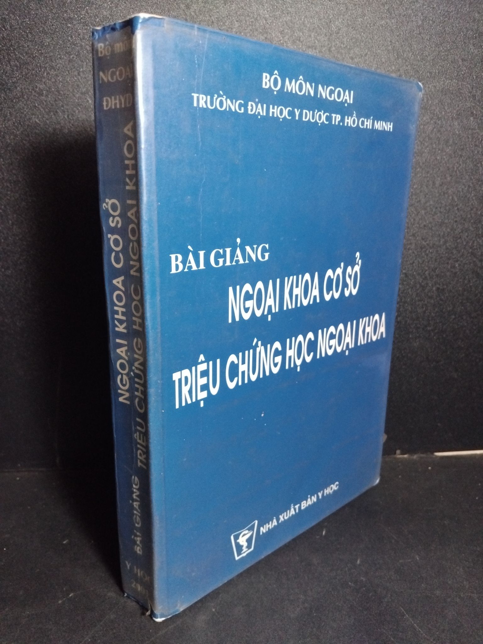 Bài giảng ngoại khoa cơ sở triệu chứng học ngoại khoa mới 80% bẩn bìa, ố nhẹ, có highlight HCM1001 Bộ Môn Ngoại DHYD GIÁO TRÌNH, CHUYÊN MÔN