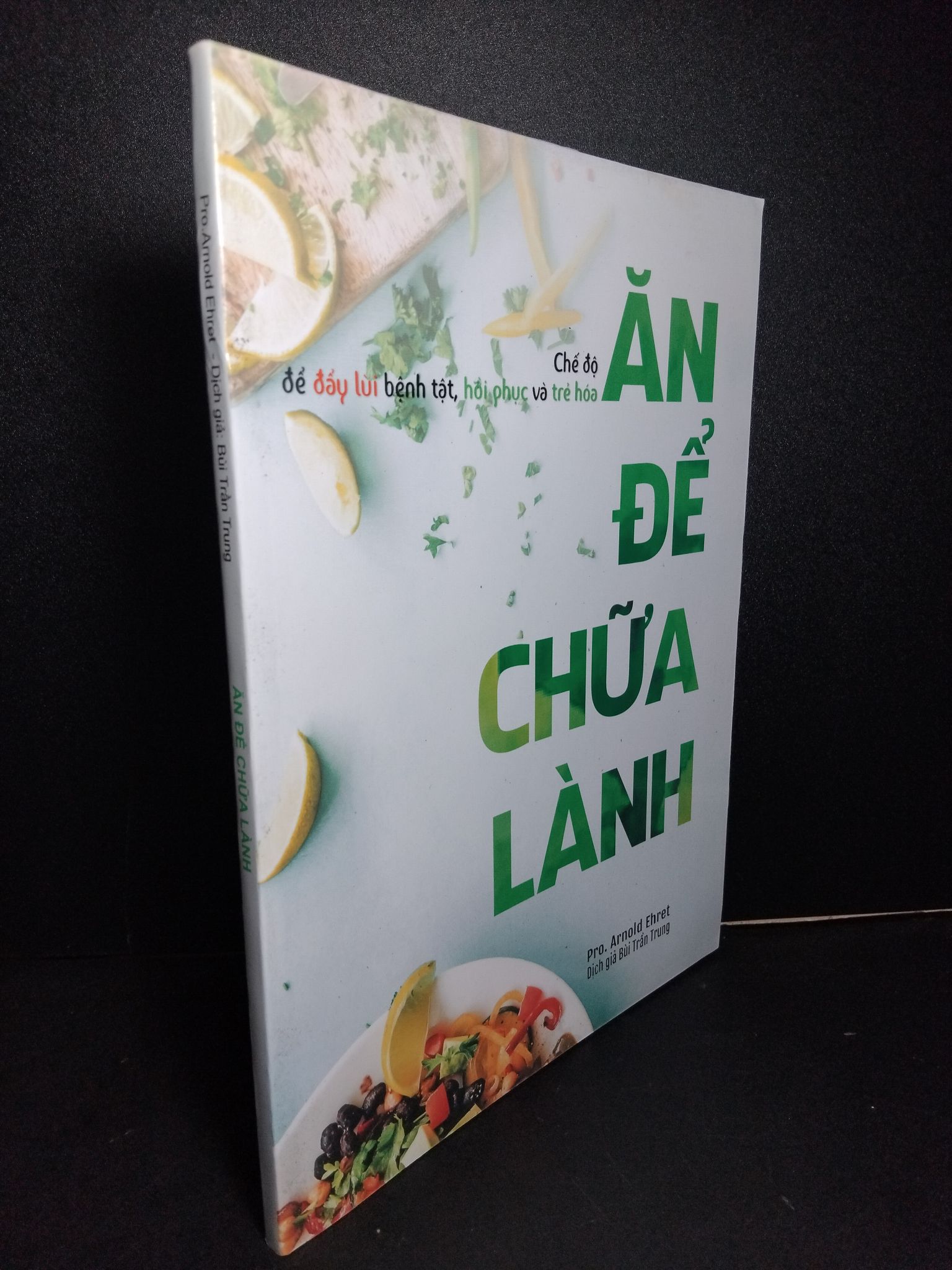 Ăn để chữa lành mới mới 90% bẩn nhẹ HCM1001 Pro. Arnold Ehret SỨC KHỎE - THỂ THAO