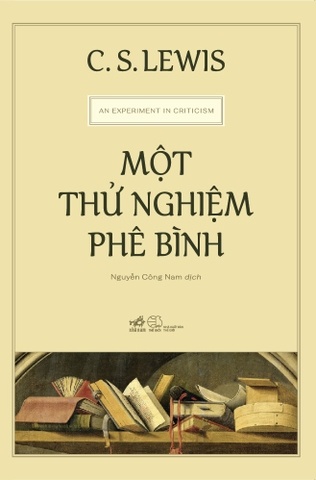 Một Thử Nghiệm Phê Bình - Nhã Nam C.S.Lewis KHOA HỌC ĐỜI SỐNG