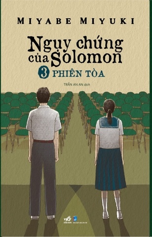 Ngụy Chứng Của Solomon - Tập 3 - Phiên Tòa - Nhã Nam Miyabe Miyuki VĂN HỌC