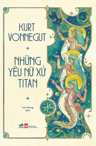 Những Yêu Nữ Xứ Titan - Nhã Nam Kurt Vonnegut VĂN HỌC