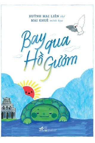 Bay Qua Hồ Gươm - Nhã Nam Huỳnh Mai Liên LỊCH SỬ - CHÍNH TRỊ - TRIẾT HỌC