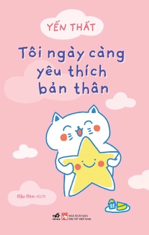 Tôi Ngày Càng Yêu Thích Bản Thân - Nhã Nam Yến Thất KỸ NĂNG