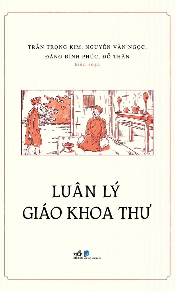 Luân Lý Giáo Khoa Thư - Nhã Nam Trần Trọng Kim, Nguyễn Văn Ngọc, Đặng Đình Phúc, Đỗ Thận LỊCH SỬ - CHÍNH TRỊ - TRIẾT HỌC