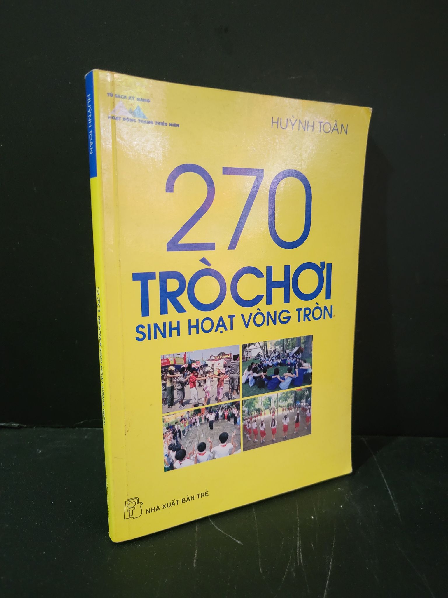 270 trò chơi sinh hoạt vòng tròn mới 90% bẩn nhẹ 2010 Huỳnh Toàn HCM3004 KỸ NĂNG