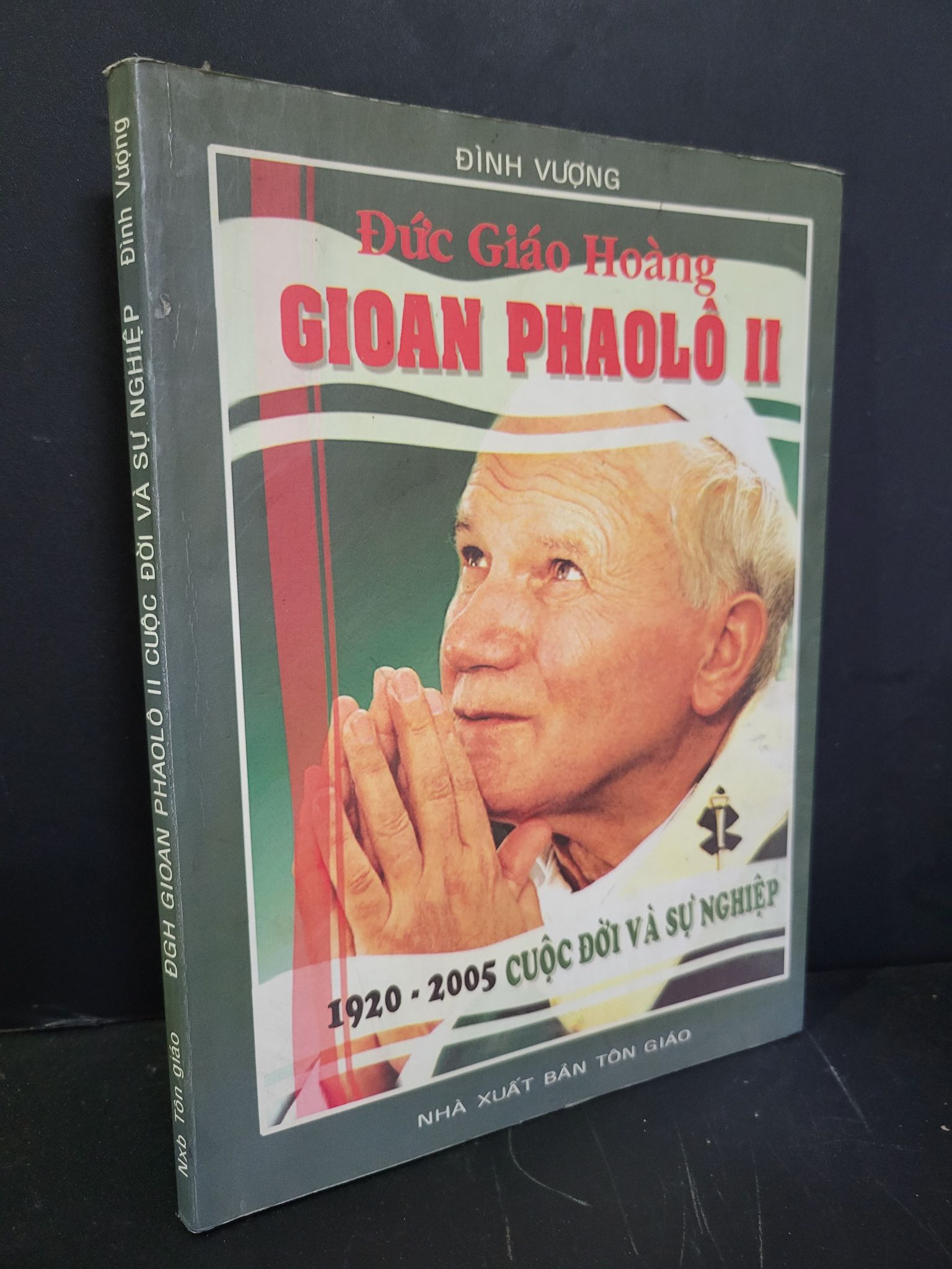 Đức giáo hoàng Gioan Phaolo II cuộc đời và sự nghiệp (sách màu) mới 90% bẩn bìa, ố nhẹ 2006 Đình Vượng HCM3004 TÂM LINH - TÔN GIÁO - THIỀN
