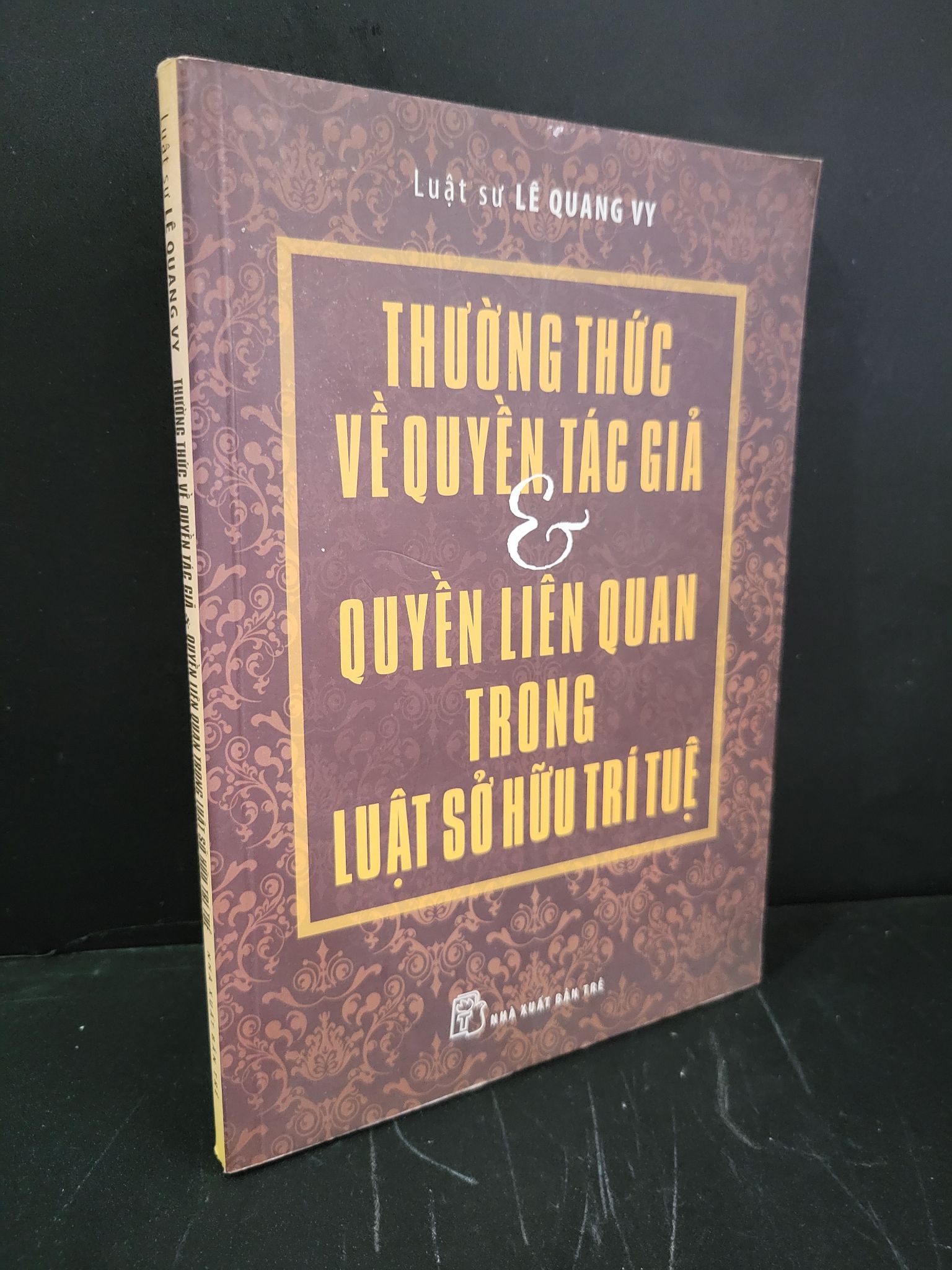 Thường thức về quyền tác giả và quyền liên quan trong luật sở hữu trí tuệ mới 90% bẩn nhẹ, ố 2010 Luật sư Lê Quang Vy HCM3004 GIÁO TRÌNH, CHUYÊN MÔN