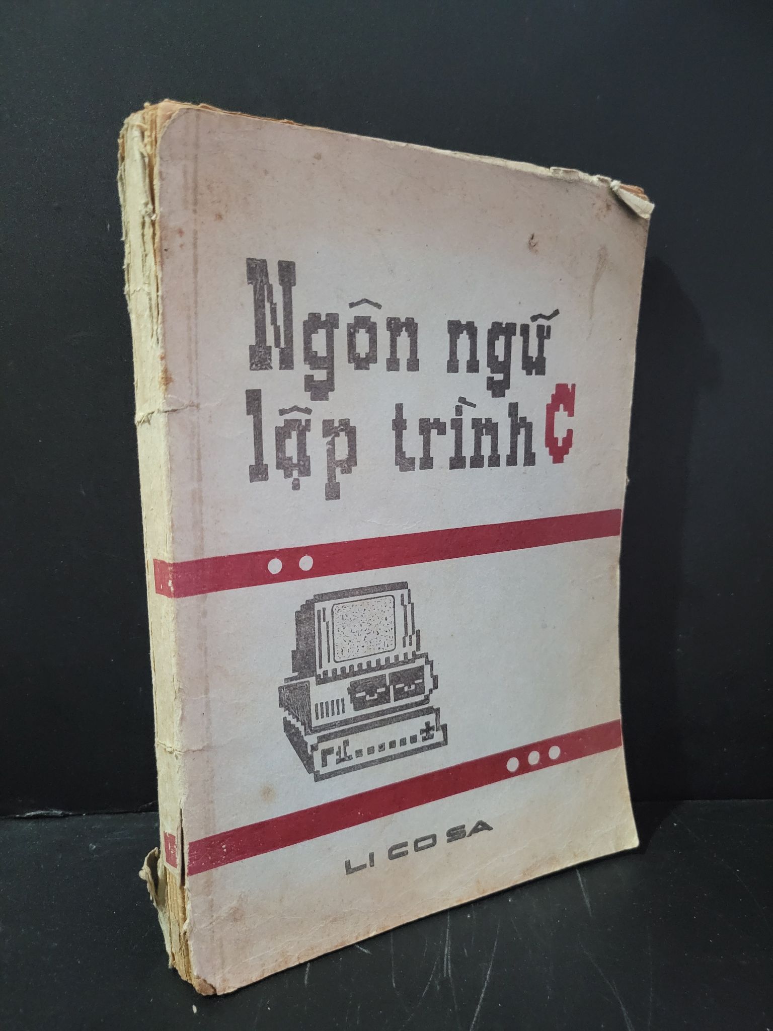Ngôn ngữ lập trình C mới 60% bẩn bìa, ố vàng, tróc bìa, tróc gáy, có chữ viết, lỗi trang 1988 HCM3004 GIÁO TRÌNH, CHUYÊN MÔN