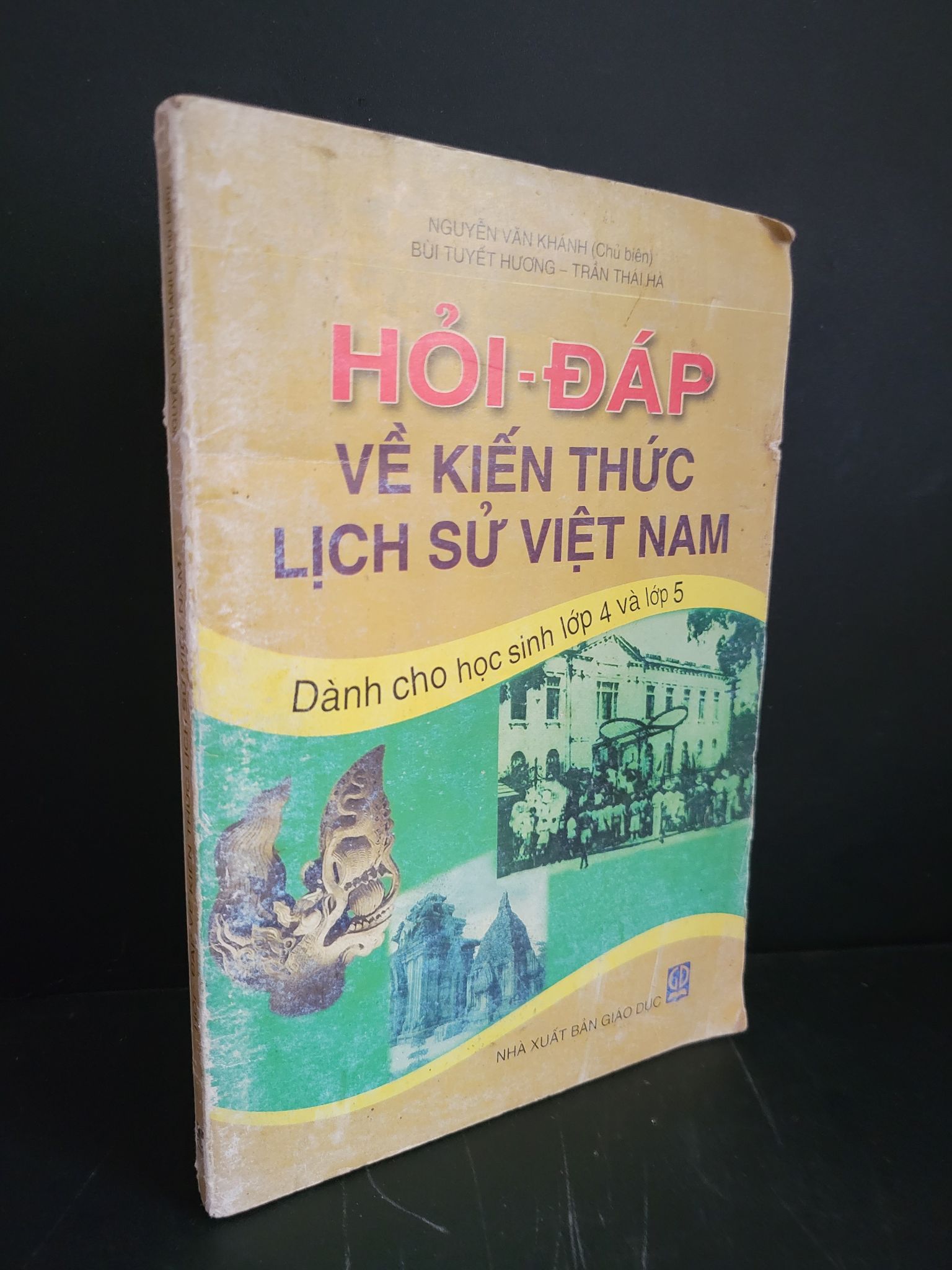 Hỏi đáp về kiến thức lịch sử Việt Nam mới 70% bẩn bìa, ố nhẹ, tróc bìa, tróc gáy 2006 Nguyễn Văn Khánh HCM3004 GIÁO KHOA