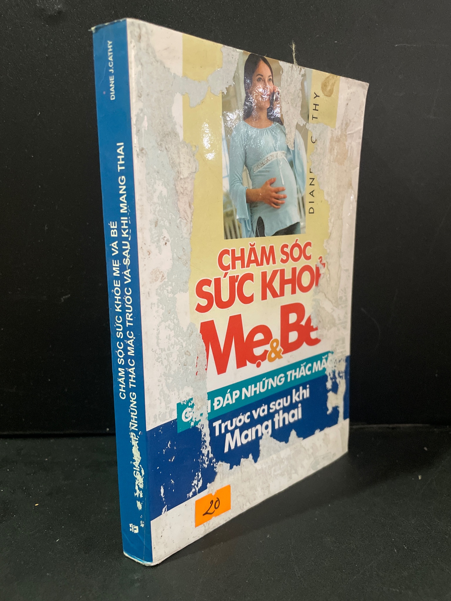Chăm sóc sức khỏe mẹ và bé giải đáp những thắc mắc trước và sau khi mang thai mới 70% bẩn bìa, ố nhẹ, bị mốc, ẩm, có chữ viết 2008 HCM3004 MẸ VÀ BÉ