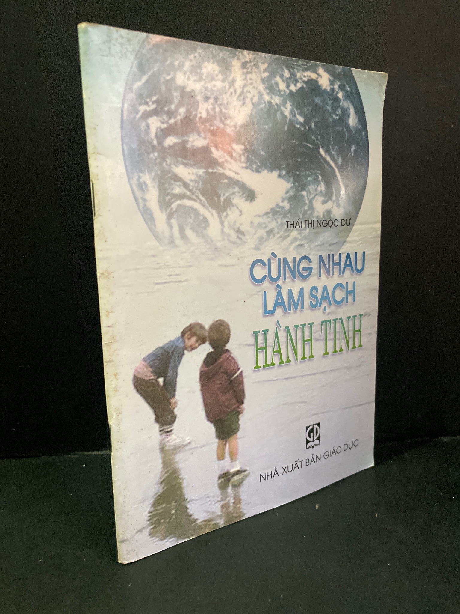 Cùng nhau làm sạch hành tinh (sách màu) mới 90% bẩn bìa, ố 2003 Thái Thị Ngọc Dư HCM3004 GIÁO KHOA