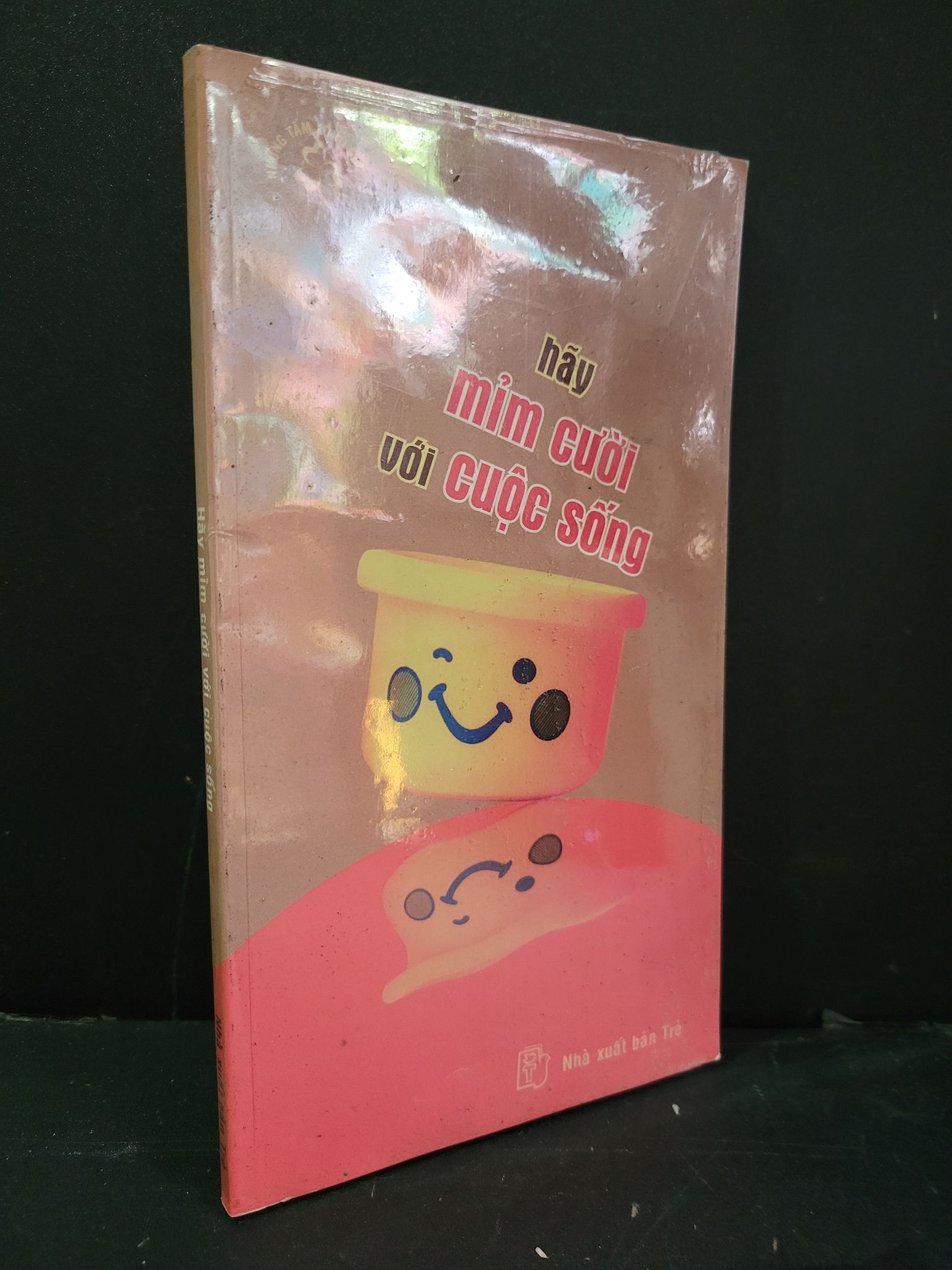 Hãy mỉm cười với cuộc sống mới 80% bẩn nhẹ, có chữ ký 2005 Nhiều tác giả HCM3004 VĂN HỌC