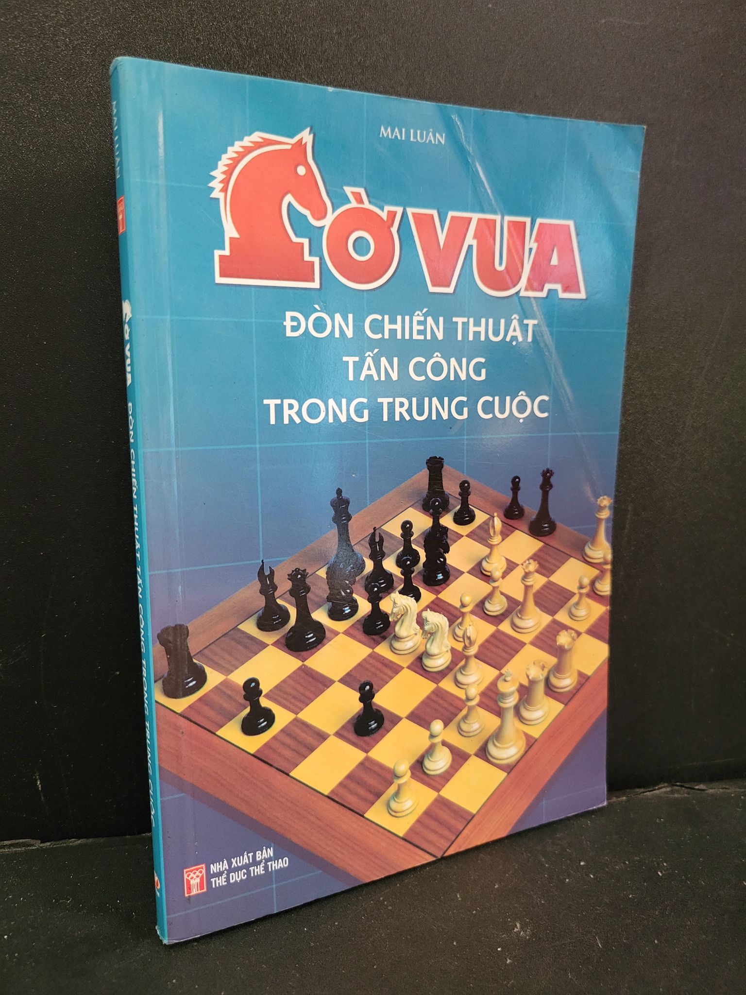 Cờ vua đòn chiến thuật tấn công trong trung cuộc mới 90% bẩn nhẹ, tróc gáy nhẹ 2018 Mai Luân HCM3004 GIÁO TRÌNH, CHUYÊN MÔN