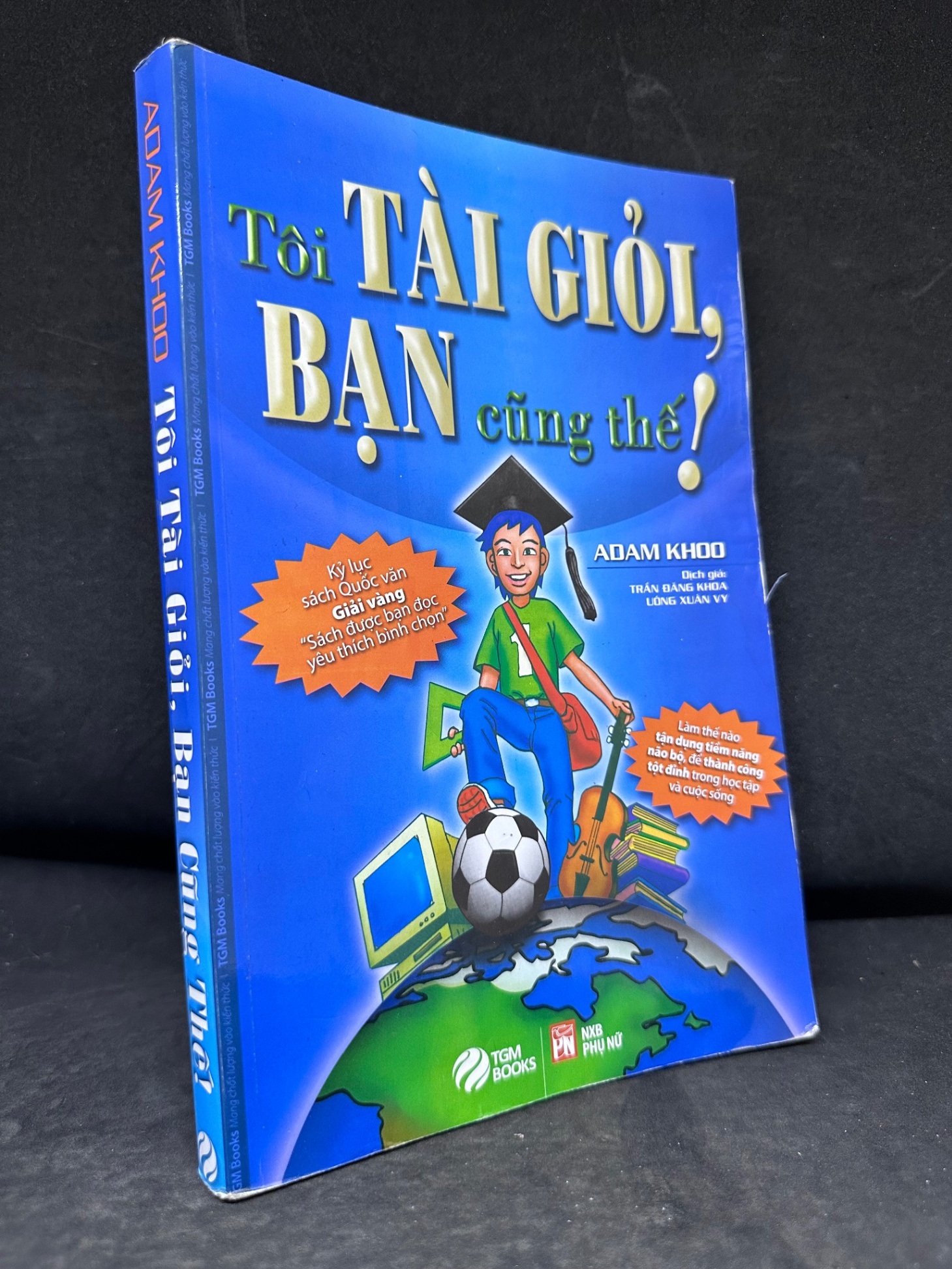[Phiên Chợ Sách Cũ] Tôi Tài Giỏi, Bạn Cũng Thế! - Adam Khoo - 2804, 2018 SBM
