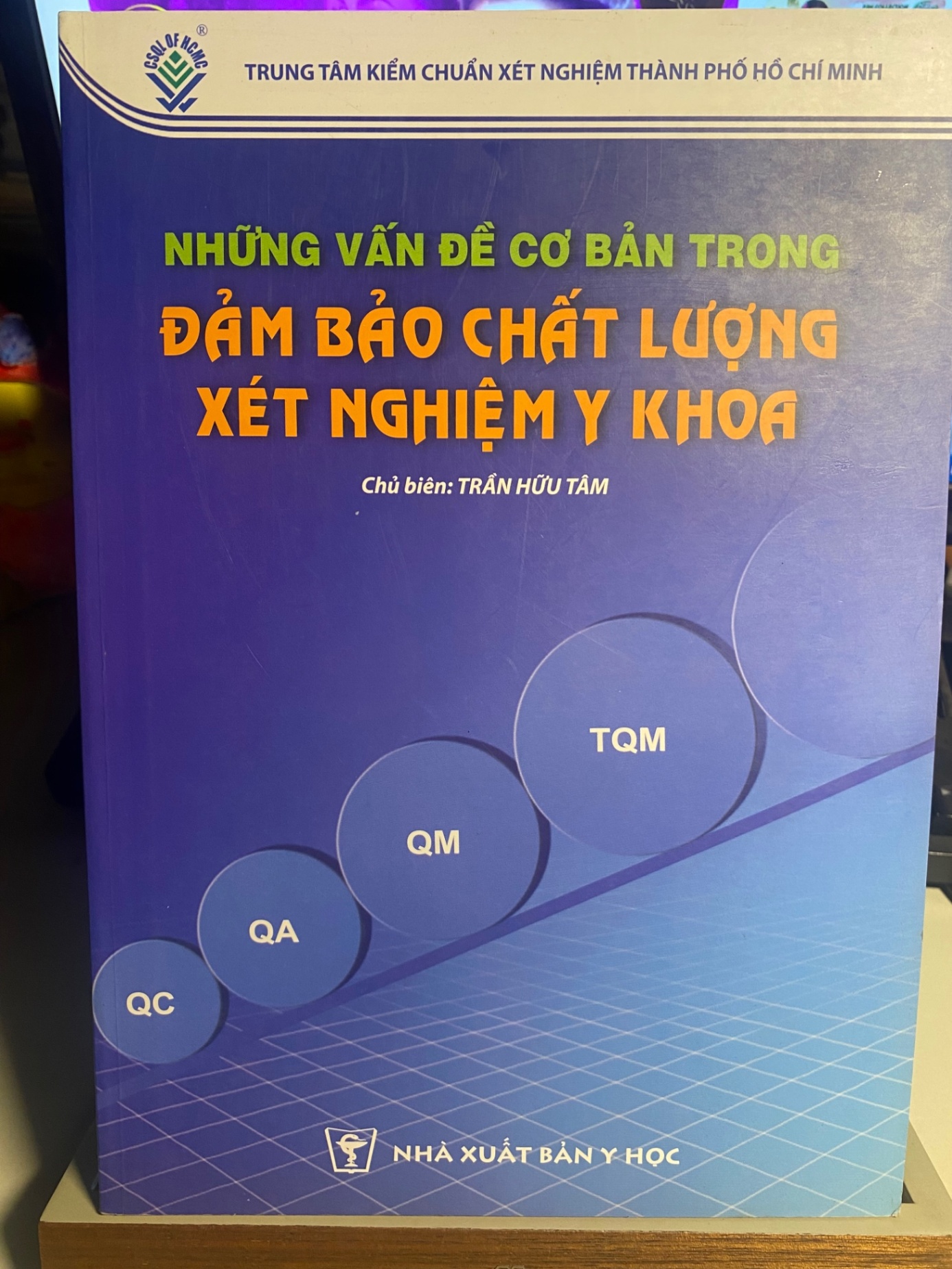 Những Vấn Đề Cơ Bản Trong Đảm Bảo Chất Lượng Xét Nghiệm Y Khoa- Trần Hữu Tâm - NXB Y Học STB979