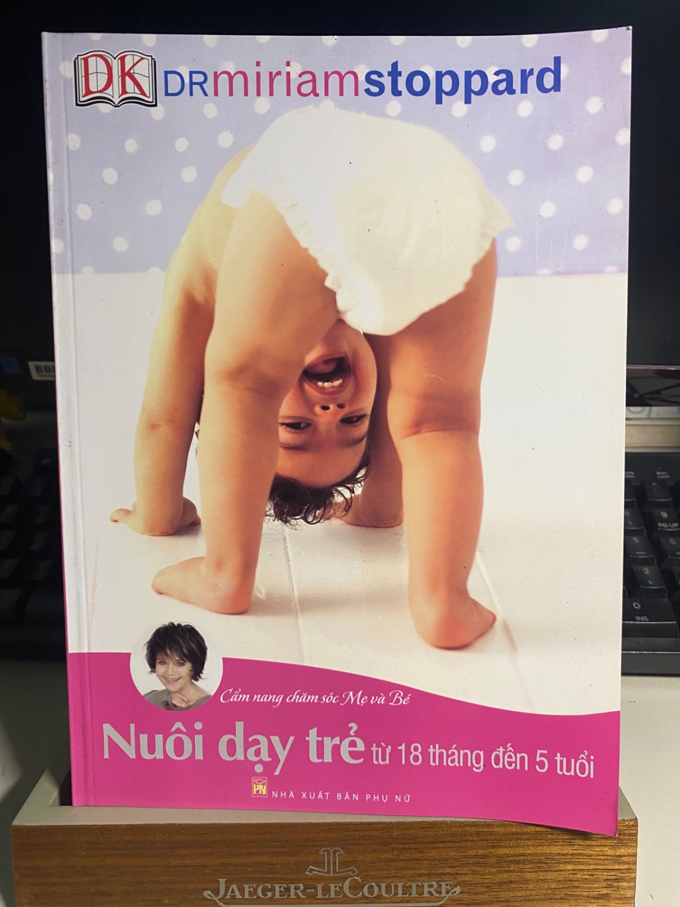 Nuôi Dạy Trẻ Từ 18 Tháng Đến 5 Tuổi-Tác giả Drmiriam Stoppard -sách cẩm nang làm cha mẹ STB794