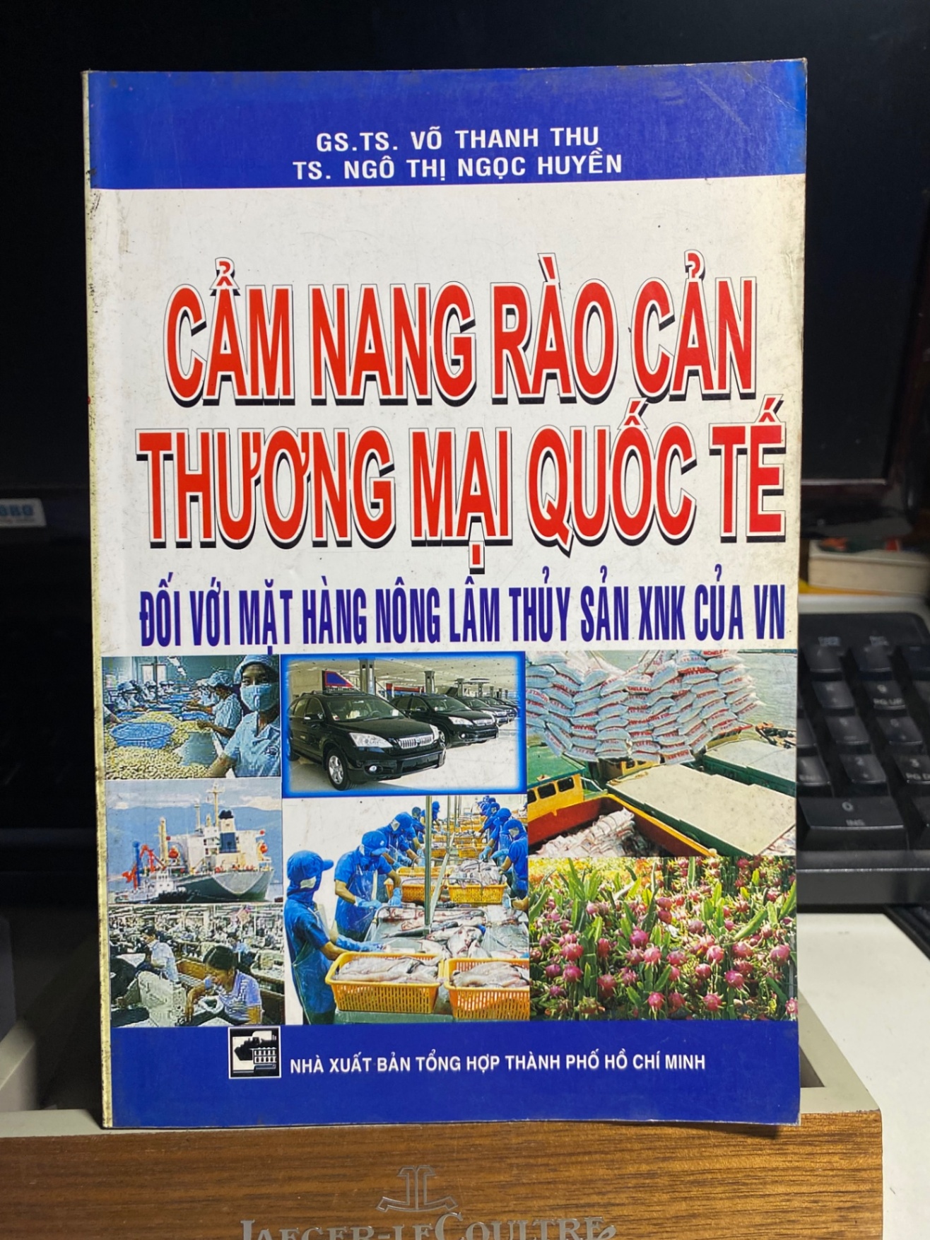 Cẩm Nang Rào Cản Thương Mại Quốc Tế đối với mặt hàng nông lâm thuỷ sản XNK của VN- GsTs Võ Thanh Thu STB811