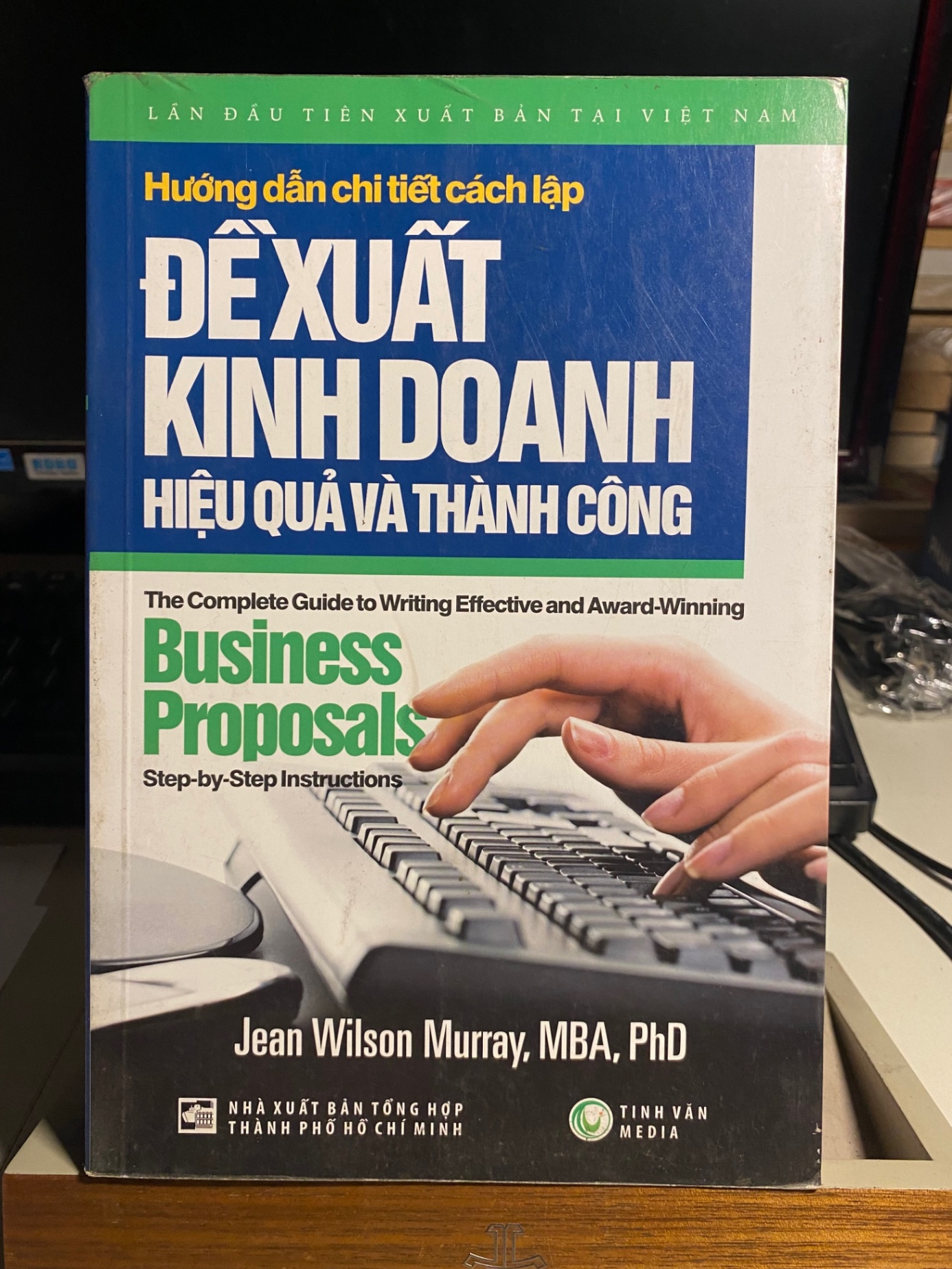 Hướng Dẫn Chi Tiết Cách Lập Đề Xuất Kinh Doanh Hiệu Quả Và Thành Công-Tác giả Jean Wilson Murray- Tâm lý,Kỹ năng STB763